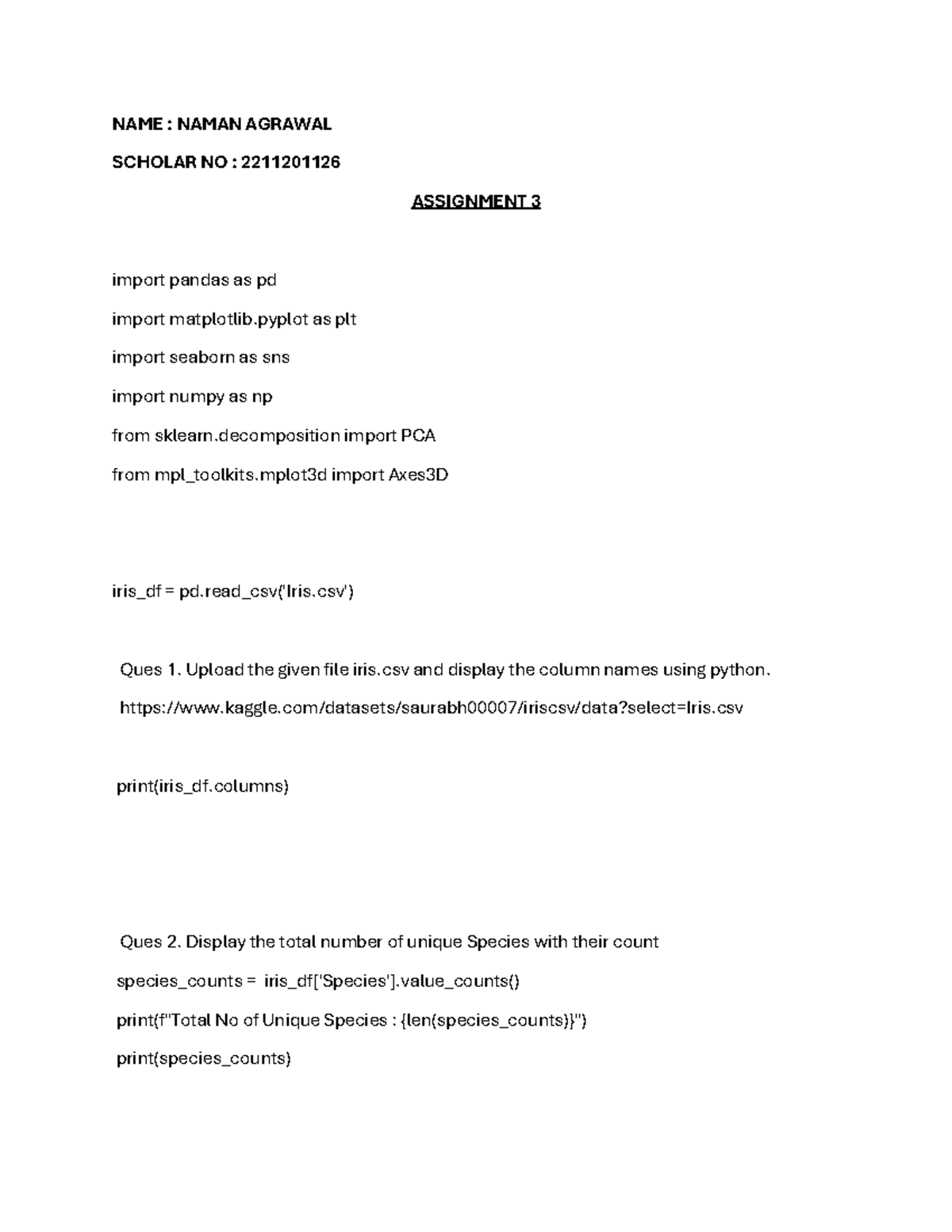 Assignment 3 - Btech - NAME : NAMAN AGRAWAL SCHOLAR NO : 2211201126 ...