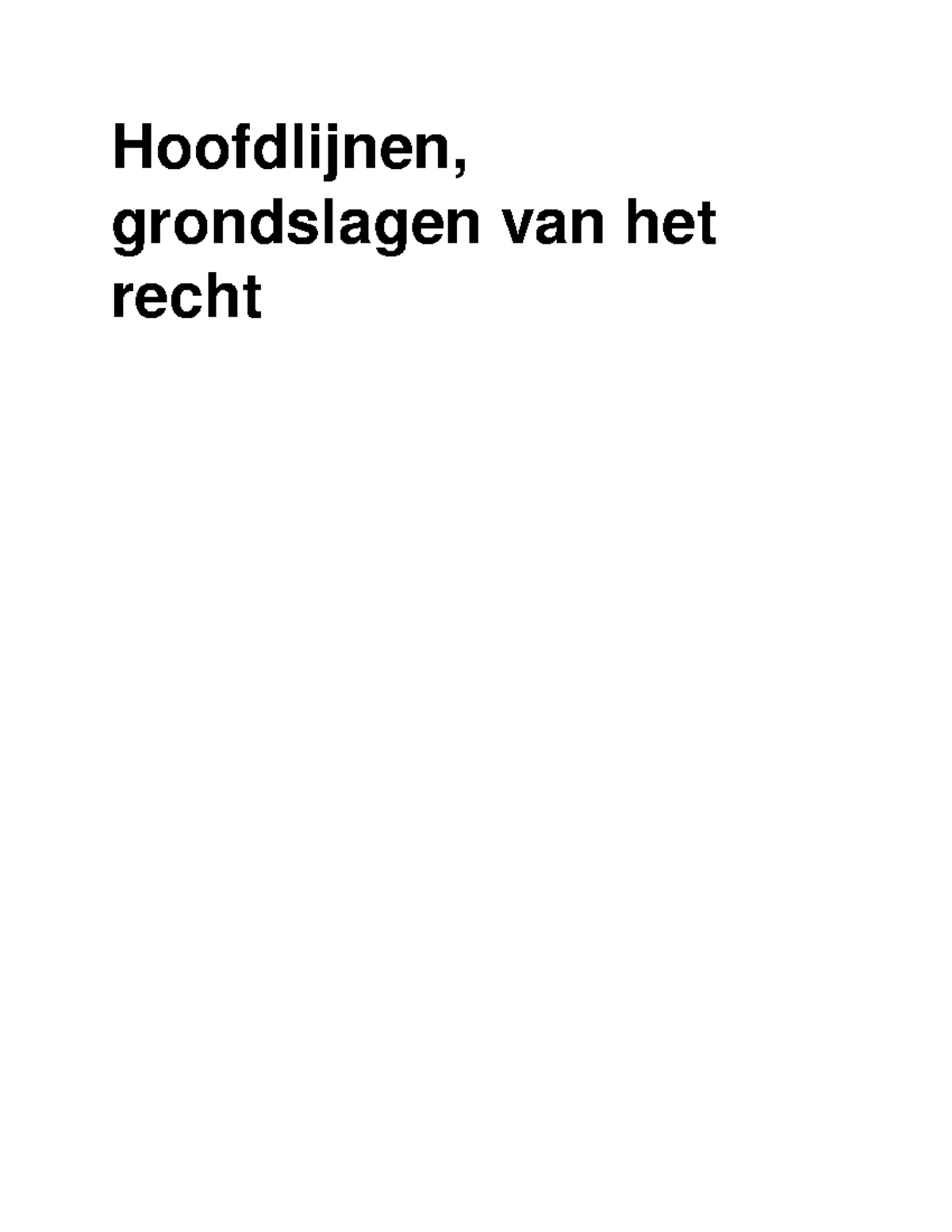 Samenvatting Hoofdlijnen Boek - Hoofdlijnen, Grondslagen Van Het Recht ...