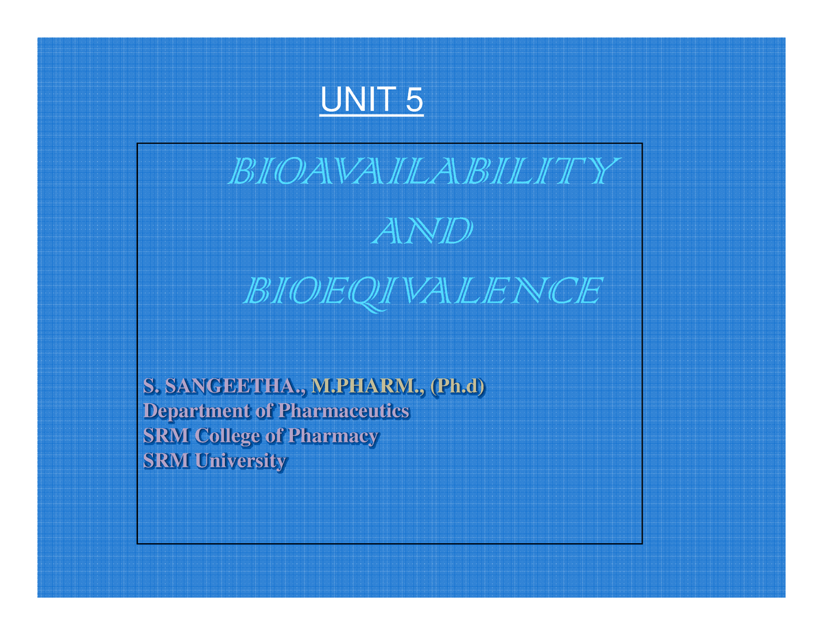 Bipharmaceutics Unit 2 - BIOAVAILABILITY AND BIOEQIVALENCE ####### S ...