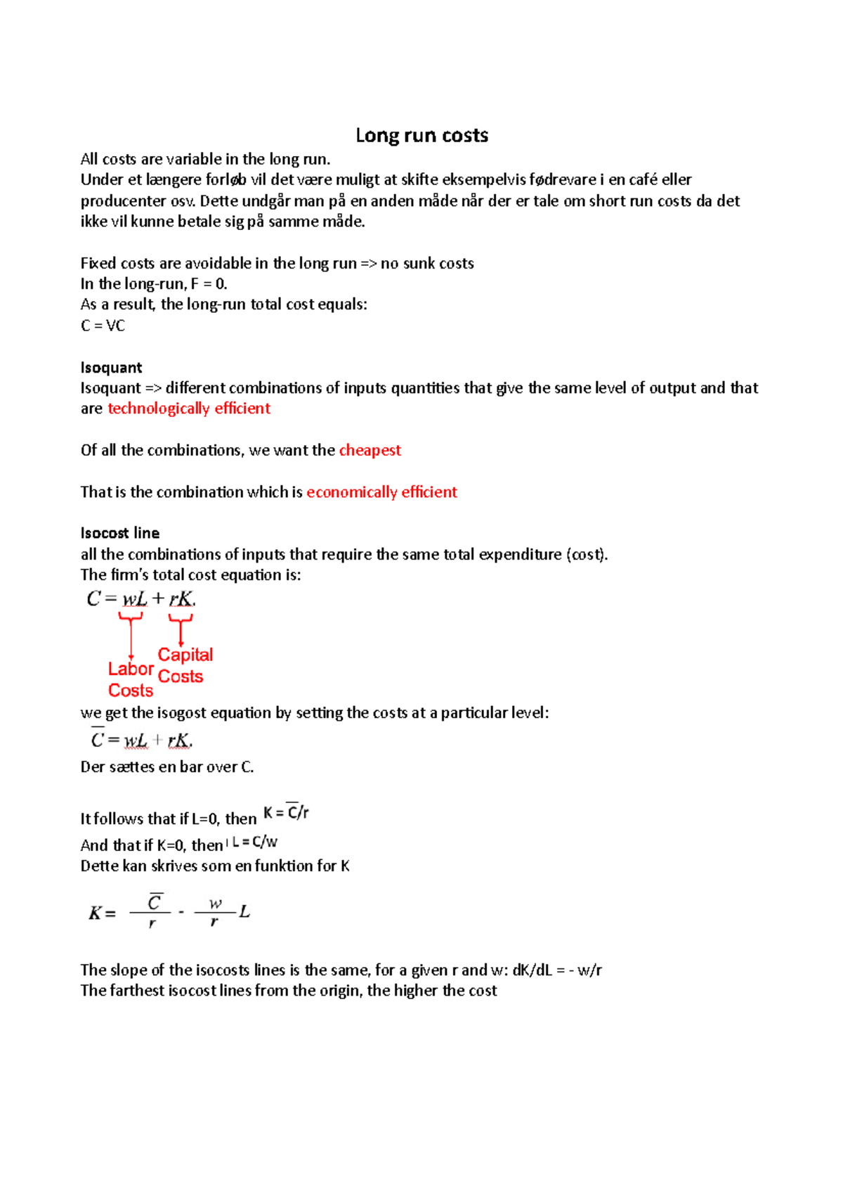 Long run costs and cost in general Long run costs All costs are