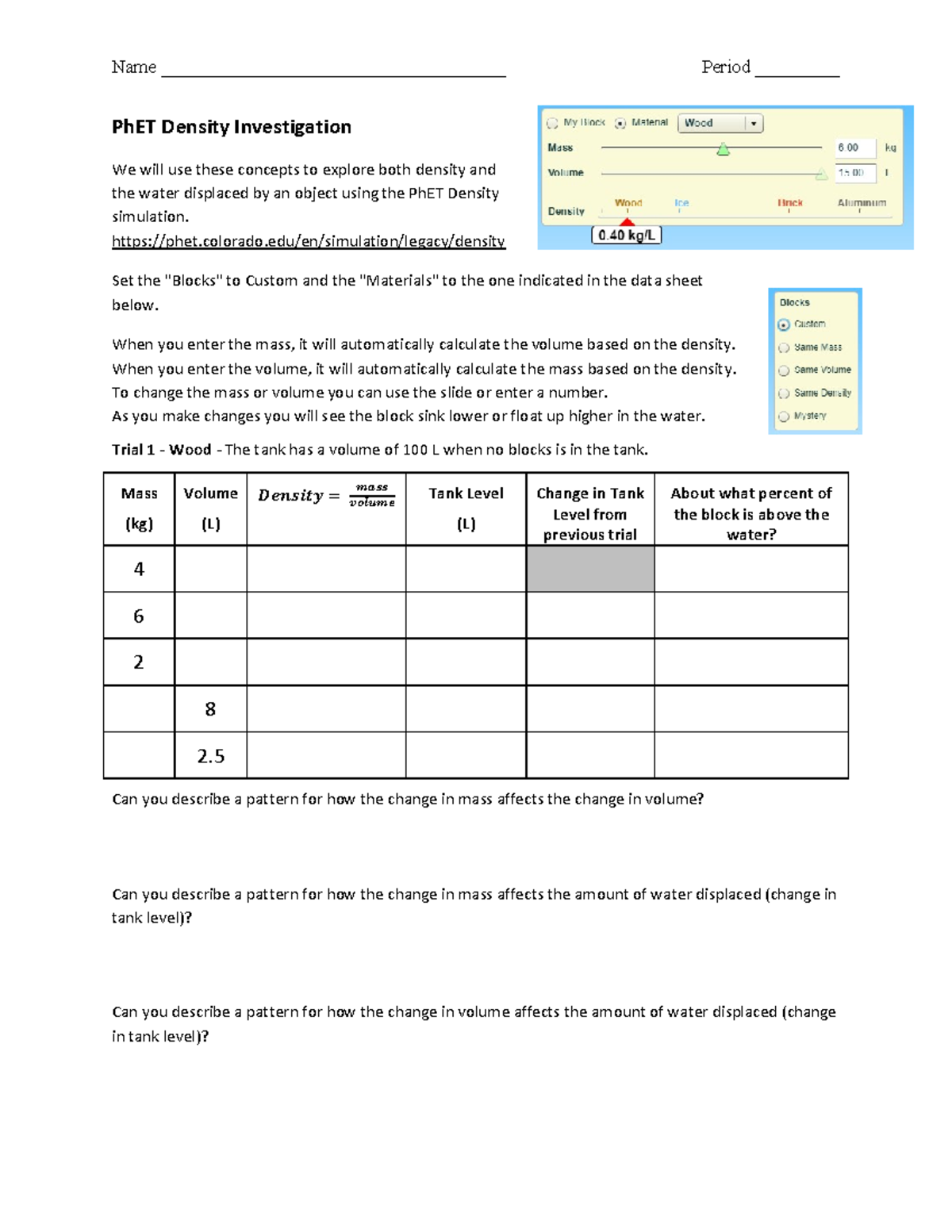 Density lab lab PhET Density Investigation We will use these