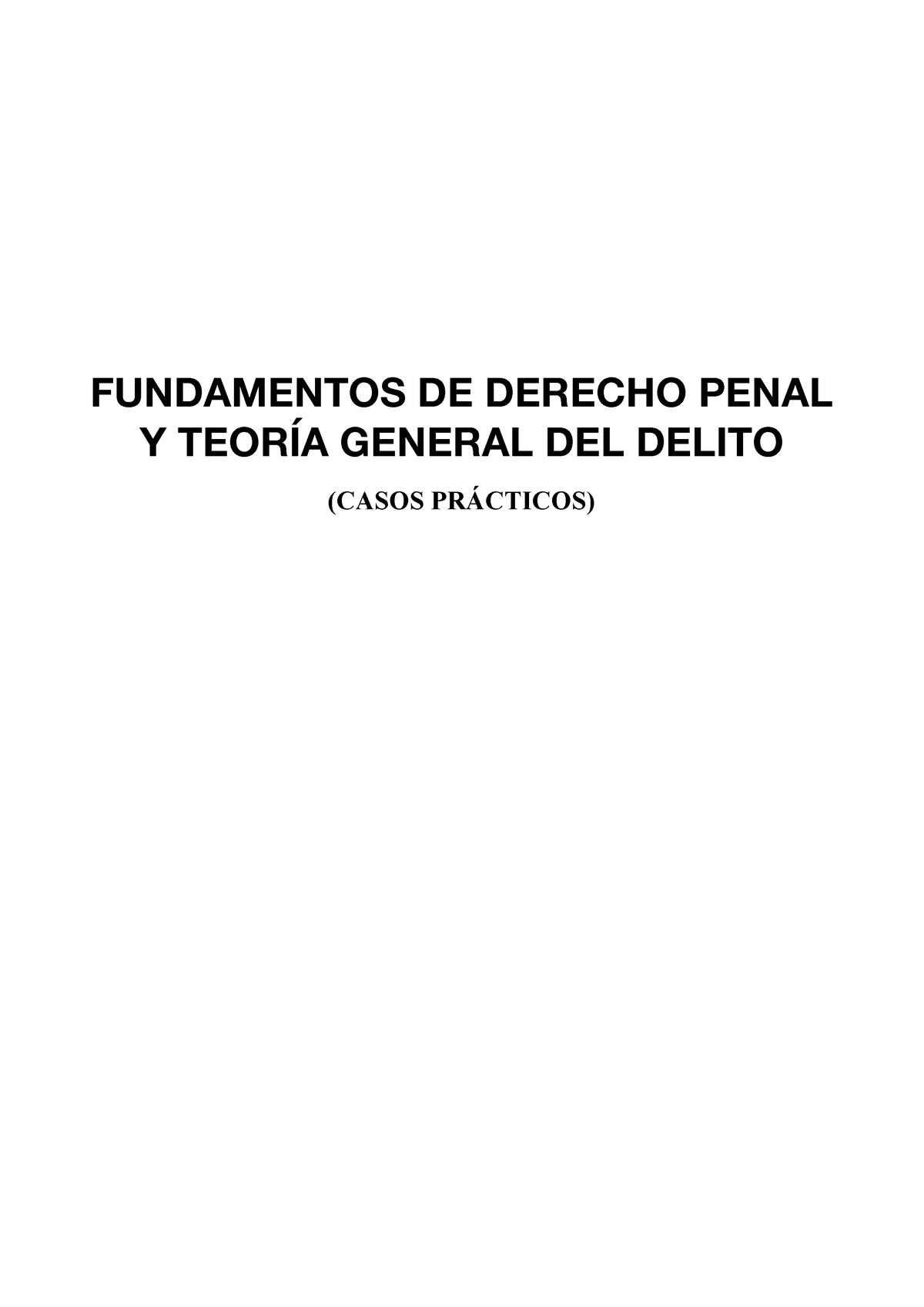 Apuntes Casos Prácticos Fundamentos De Derecho Penal Y TeorÍa General Del Delito Casos 9429