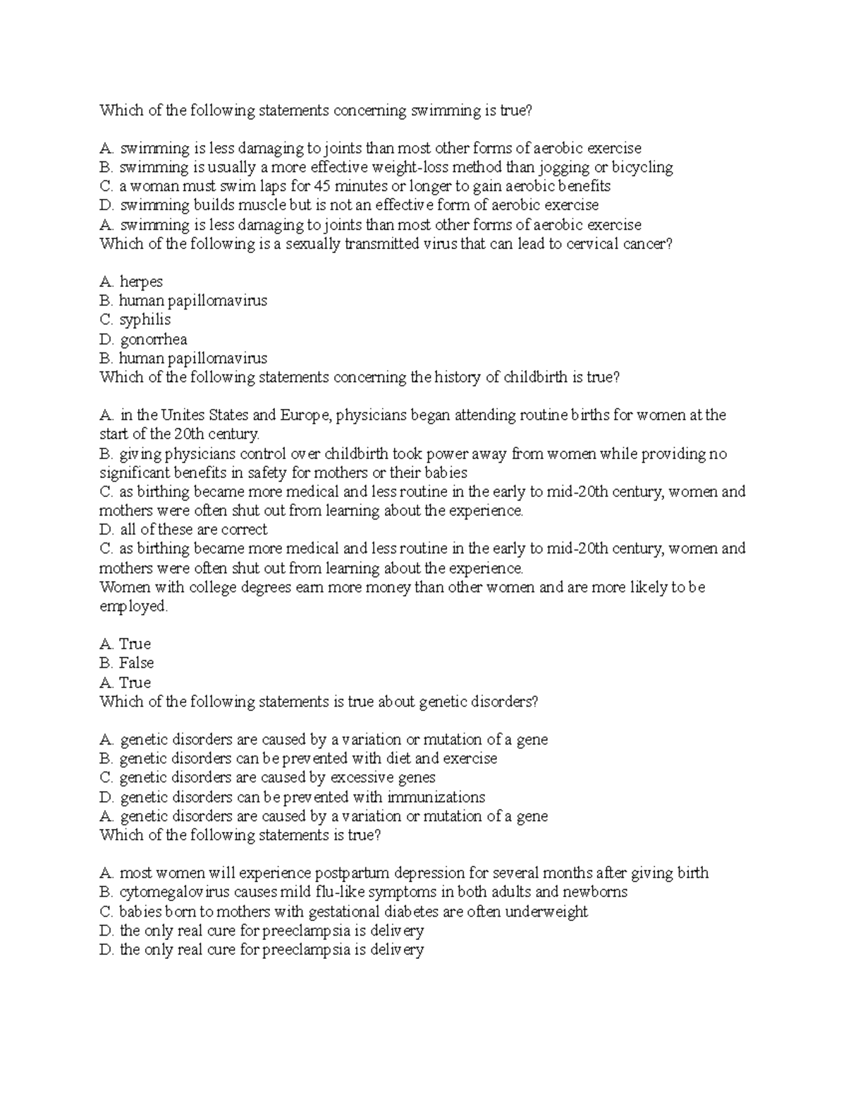 Which of the following statements concerning swimming is true swimming is less damaging to