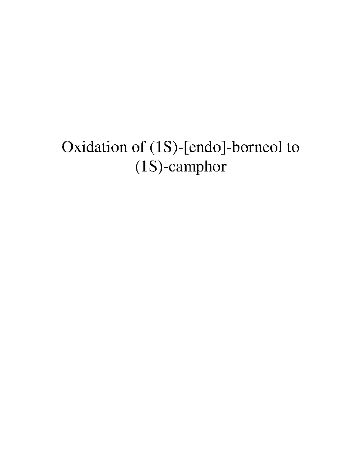 Orgo 2 Lab Experiment 1 - Oxidation Of (1S)-[endo]-borneol To (1S ...