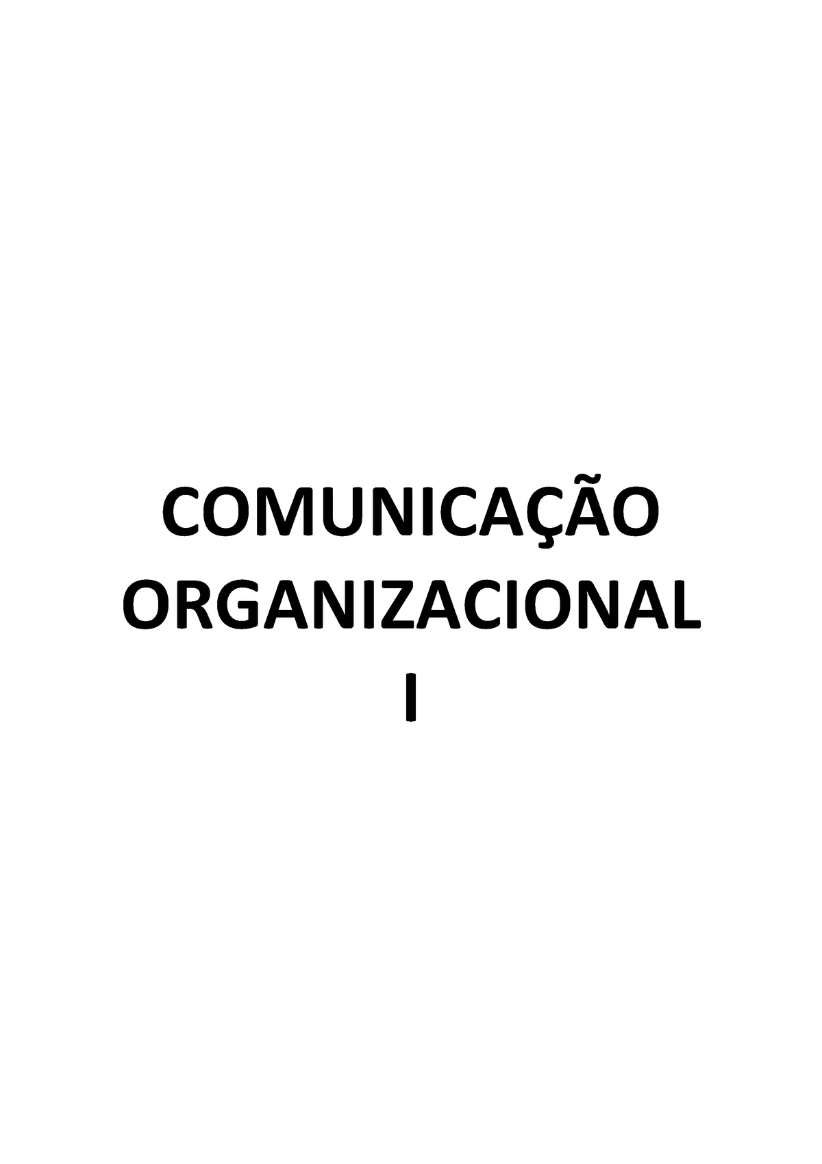 Comunicação Organizacional I - COMUNICA«√O ORGANIZACIONAL I COMUNICA«√O ...