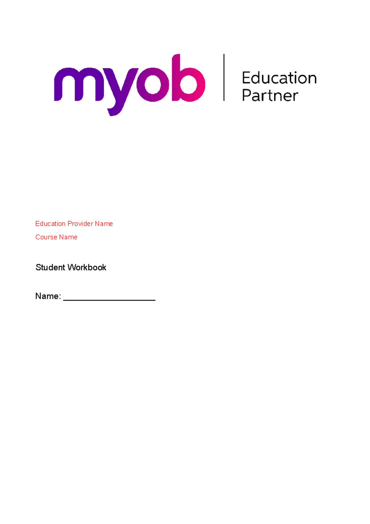 MYOB Essentials Workbook - Education Provider Name Course Name Student ...