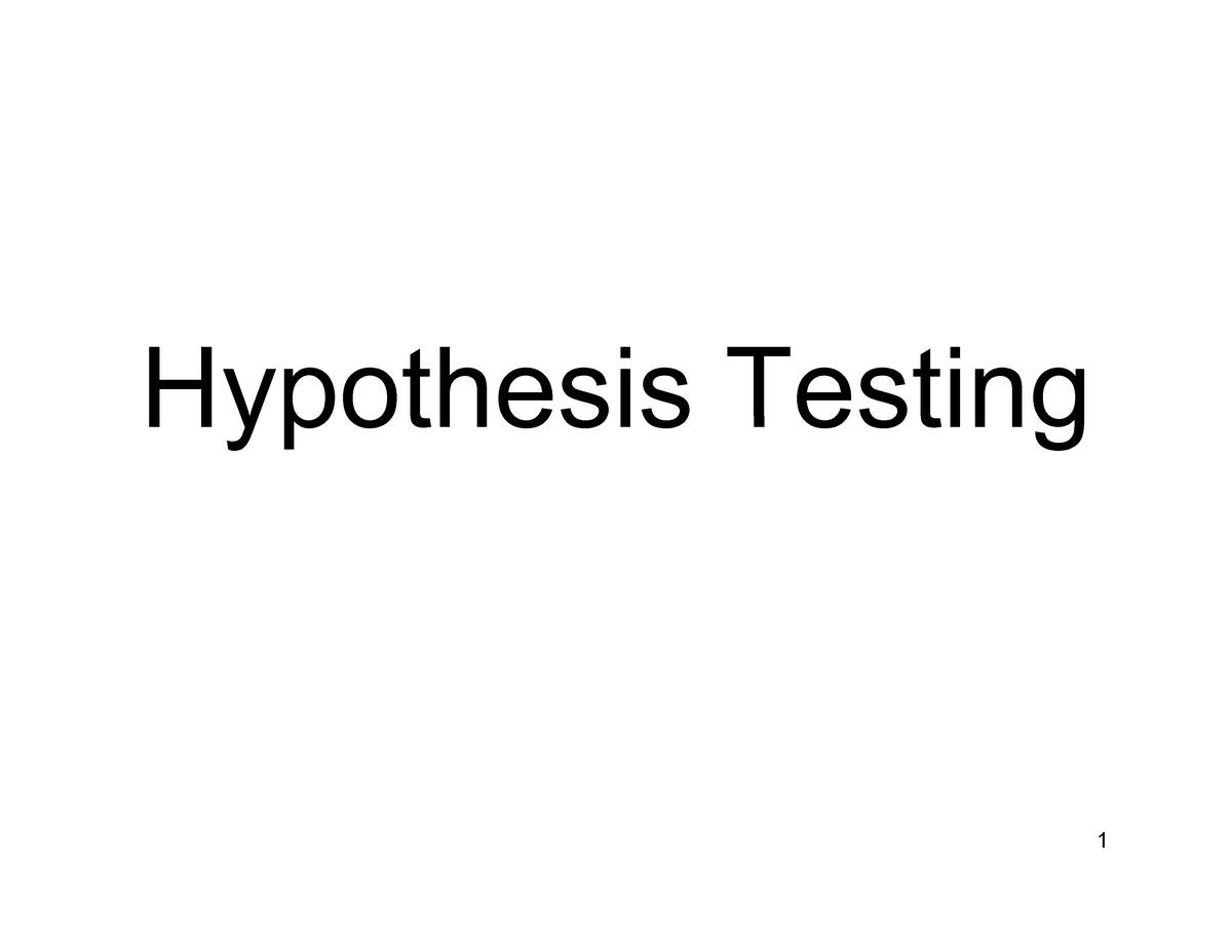 Testing of Hypothesis - Copy - Hypothesis TestingHypothesis Testing ...