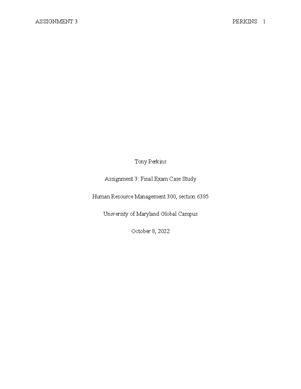 HRMN 300 Essay 3 Final, T Perkins-2 - Tony Perkins Assignment 3: Final ...