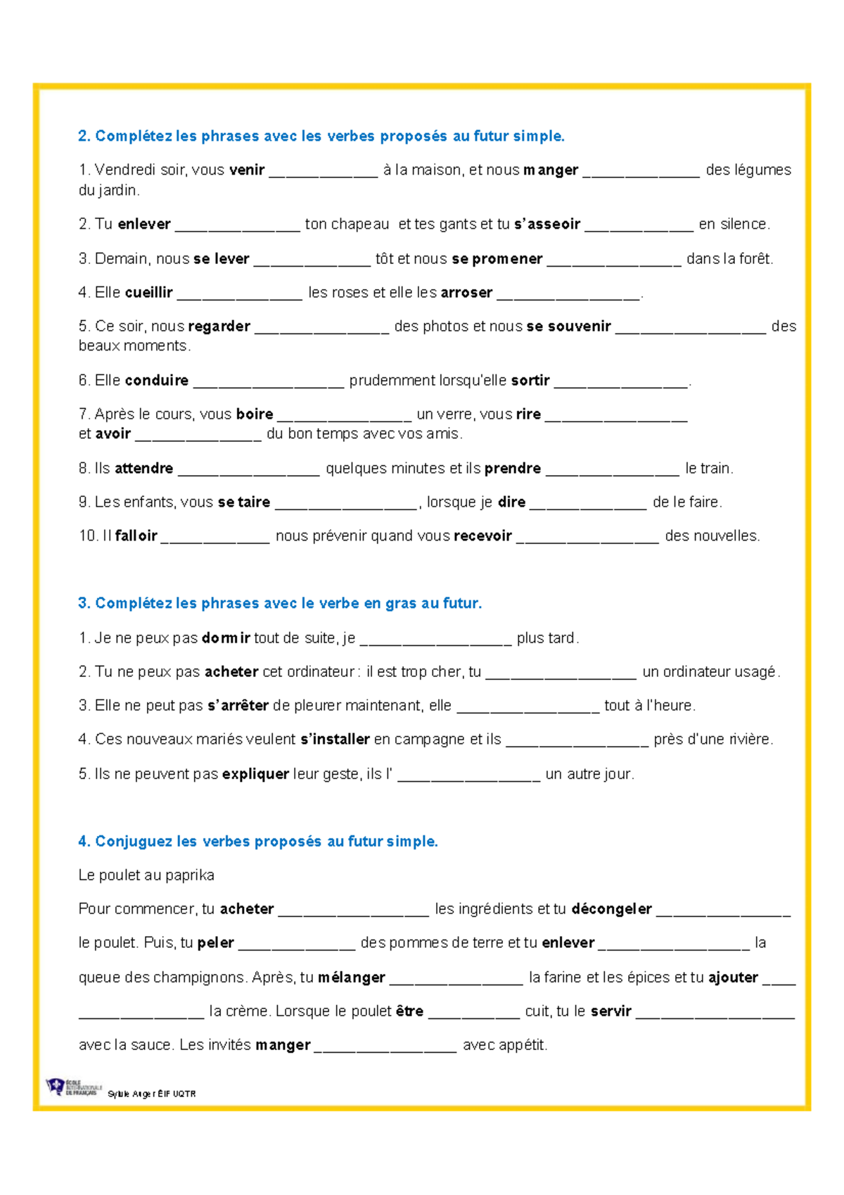 Le futur simple exercices 2. Complétez les phrases avec les verbes