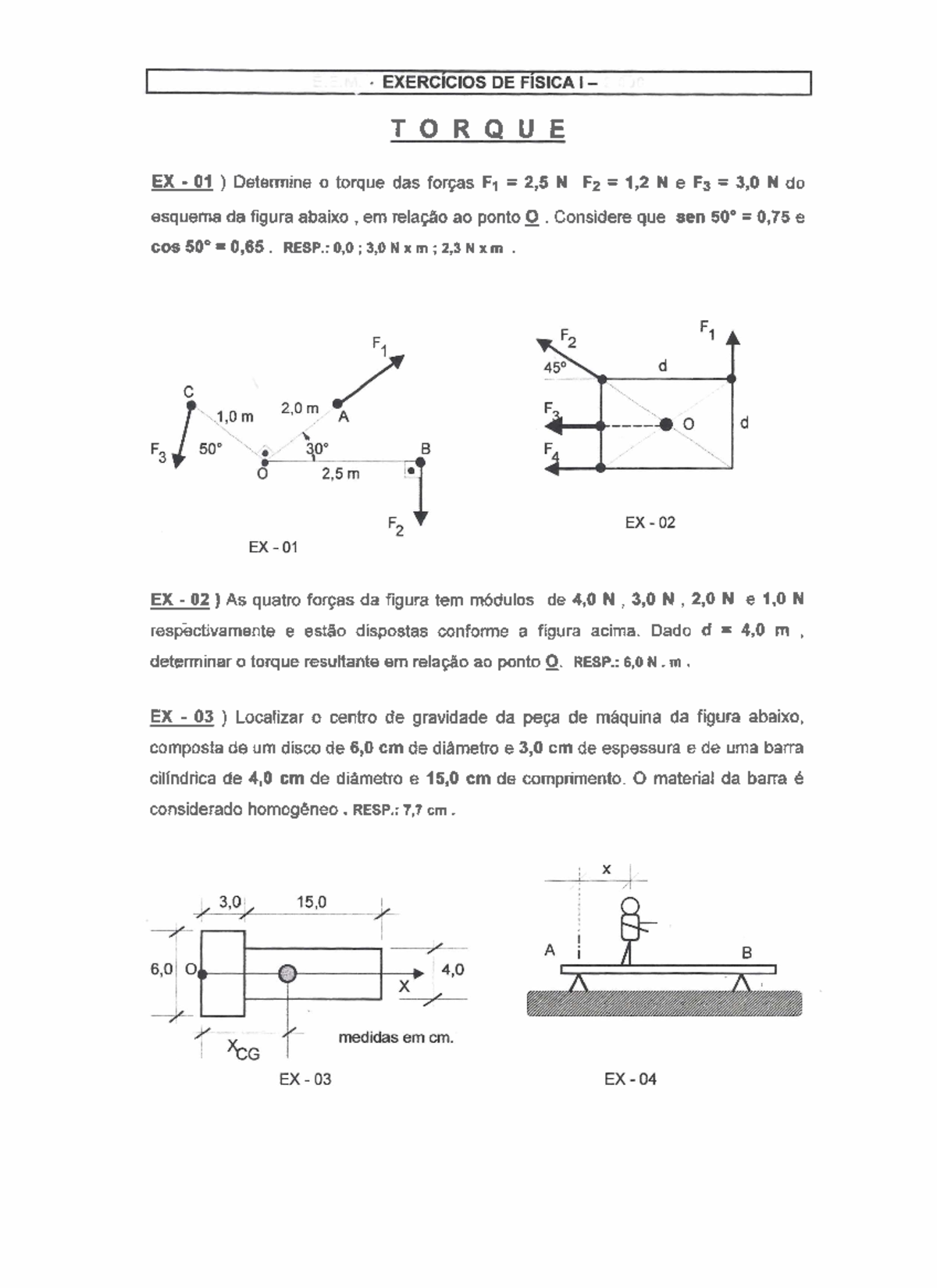 Lista de Momento de uma Força - TORQUE EX - 01 ) Determine o torque das ...