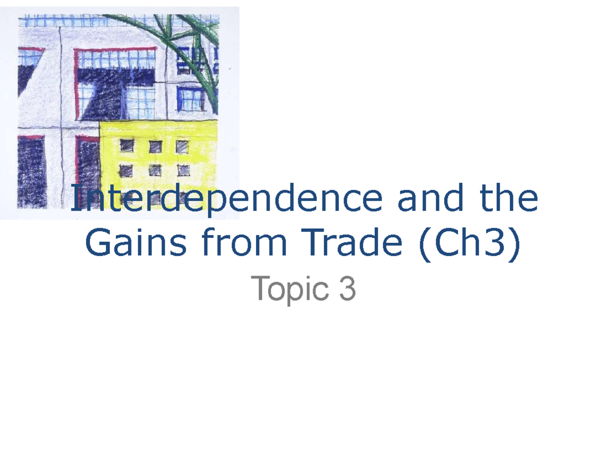 ECON2103 - 3 Interdependence And The Gains From Trade (Ch3) - Topic 3 ...