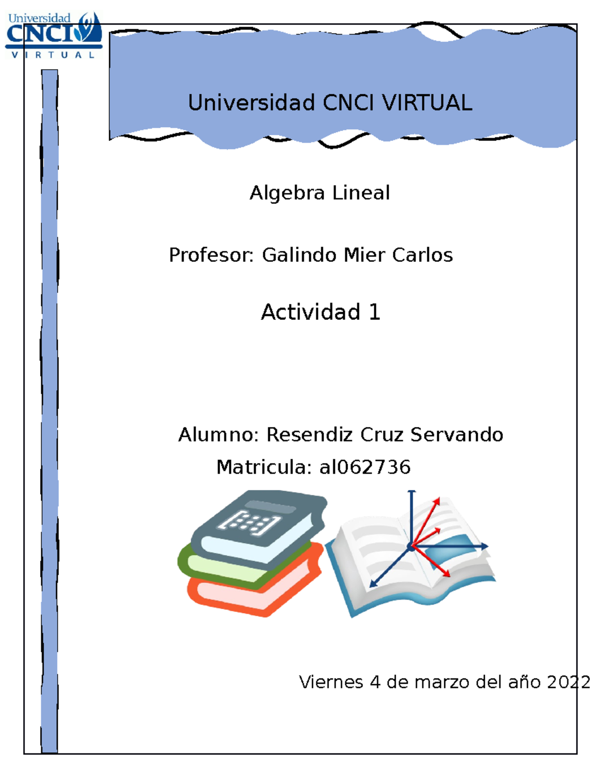 Algebra Lineal Actividad 1 - Profesor: Galindo Mier Carlos Algebra ...