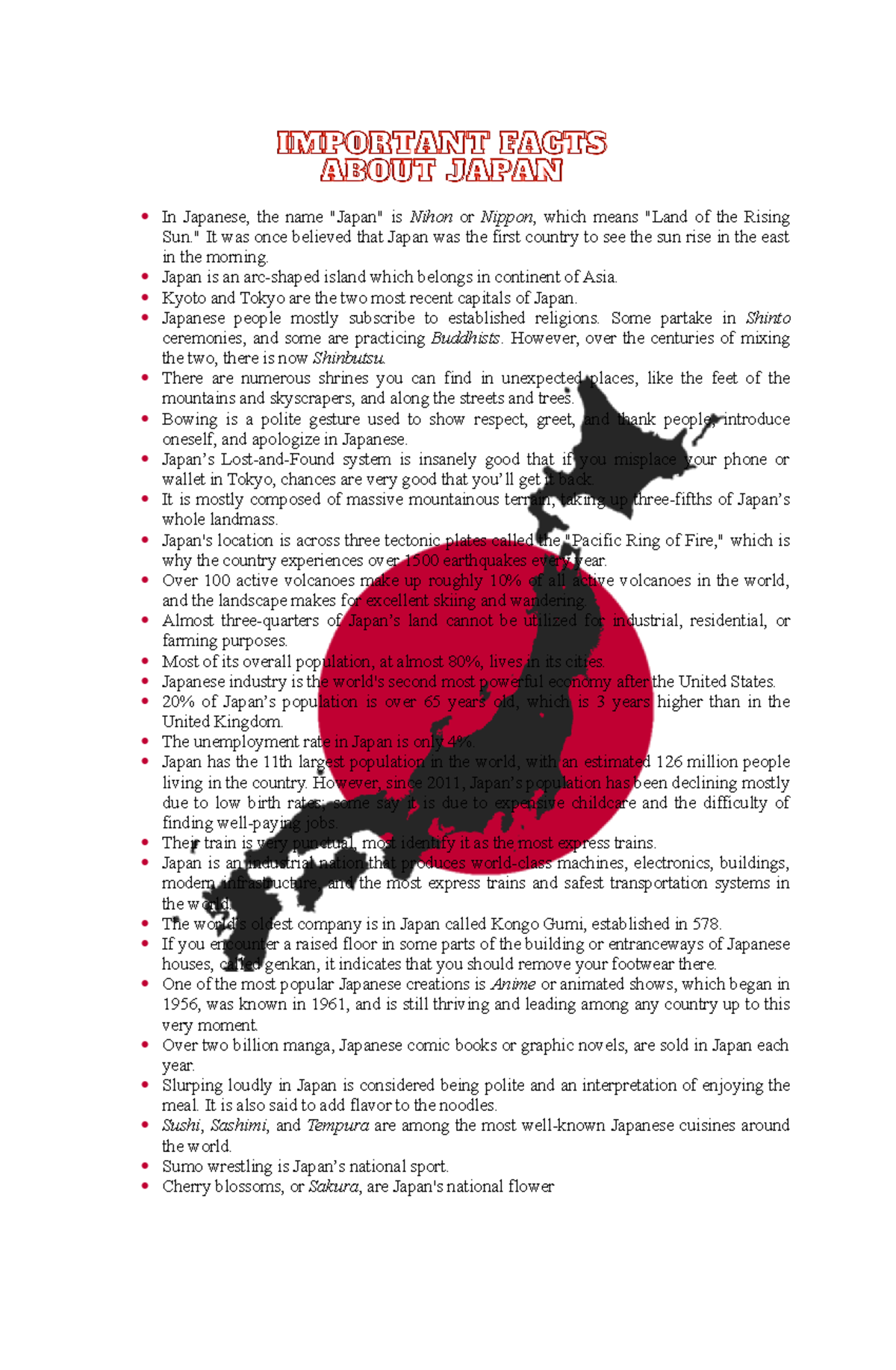 Facts about Japan In Japanese, the name "Japan" is Nihon or Nippon