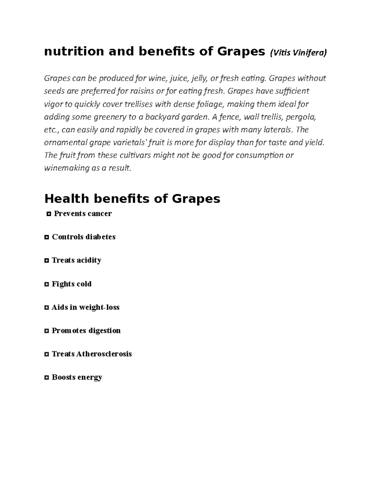 Nutrition and benefits of Grapes Grapes without seeds are preferred