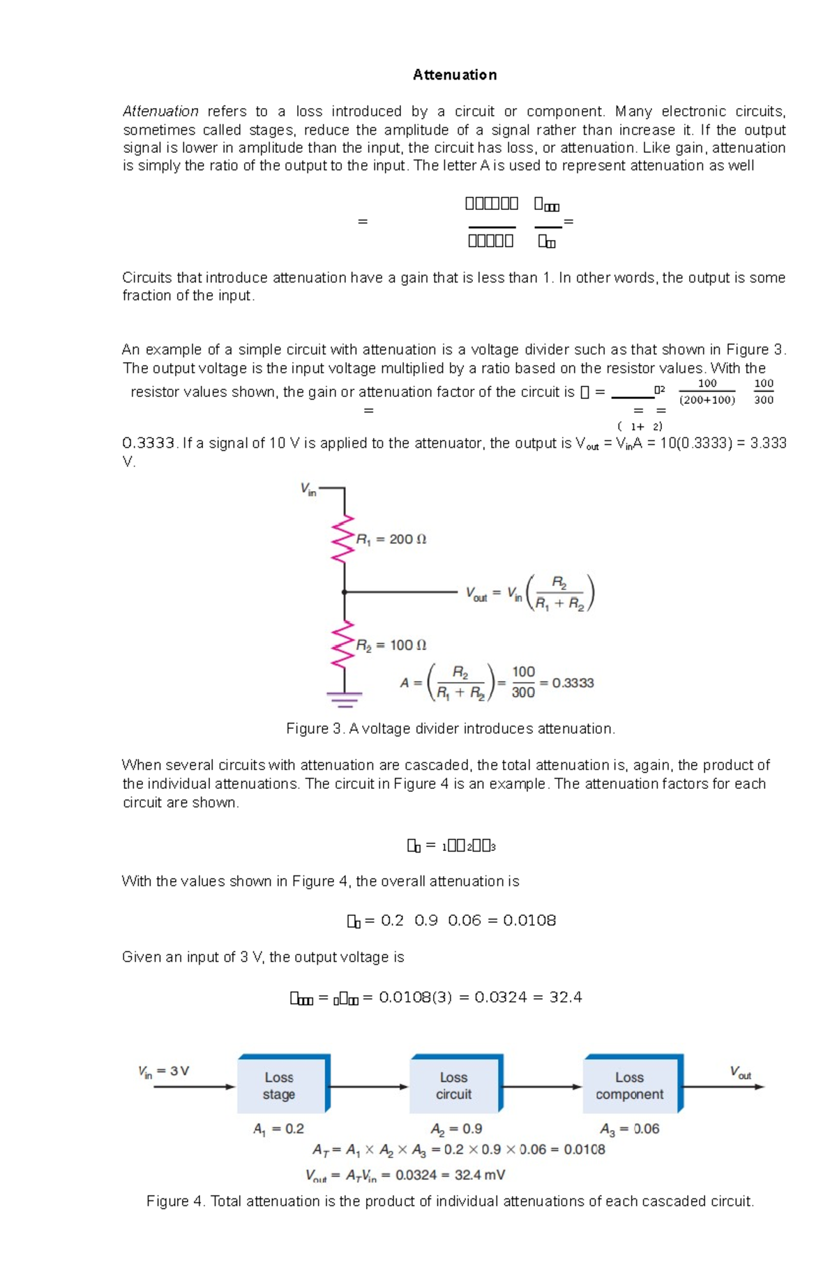 Attenuation Attenuation Attenuation refers to a loss introduced by a