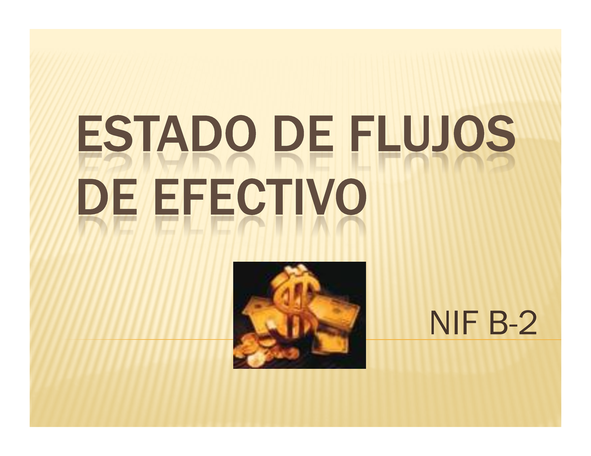 Estado De Flujos De Efectivo - NIF B- ! Estado Financiero Básico ...