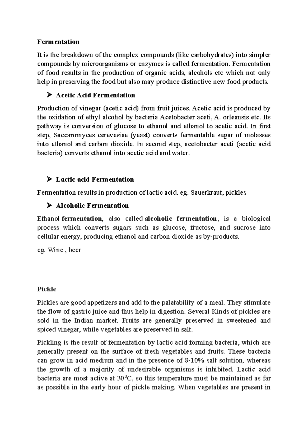 Pickle Fermentation It is the breakdown of the complex compounds