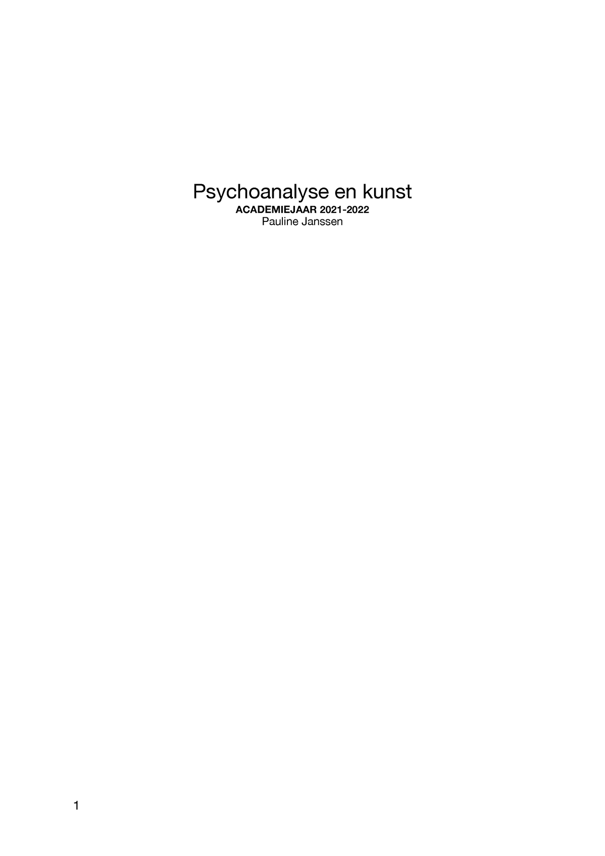 Psychoanalyse notas - Psychoanalyse en kunst ACADEMIEJAAR 2021- Pauline Janssen 1