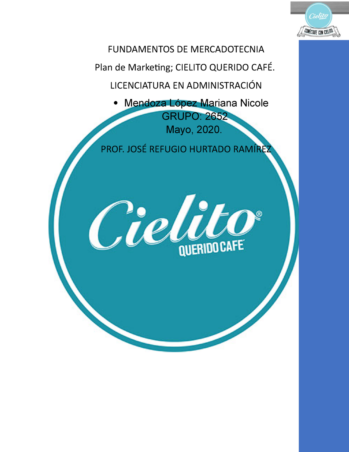 Cielito Querido Café, Plan marketing final - FUNDAMENTOS DE MERCADOTECNIA  Plan de Marketing; CIELITO - Studocu