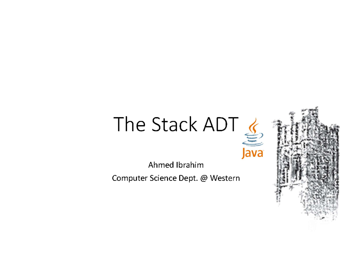 Lecture 07 Stack ADT The Stack ADT Ahmed Ibrahim Computer Science
