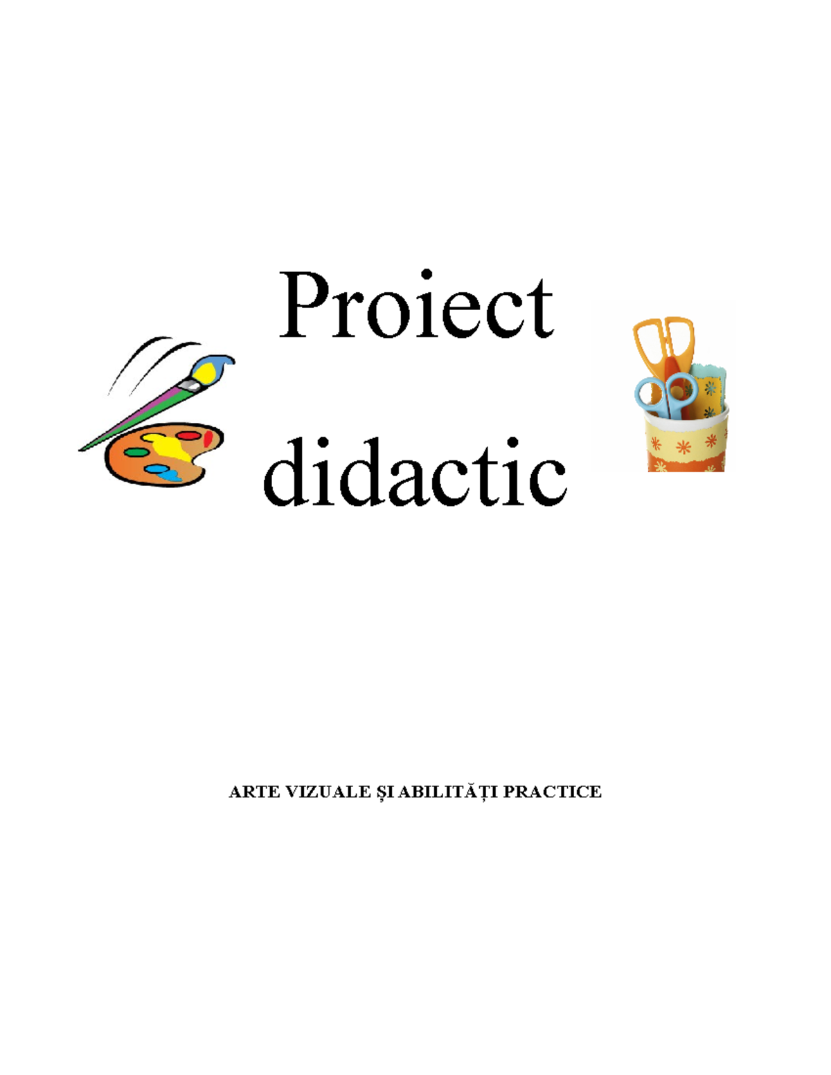 295469713-Proiect-didactic - Proiect Didactic ARTE VIZUALE ȘI ABILITĂŢI ...