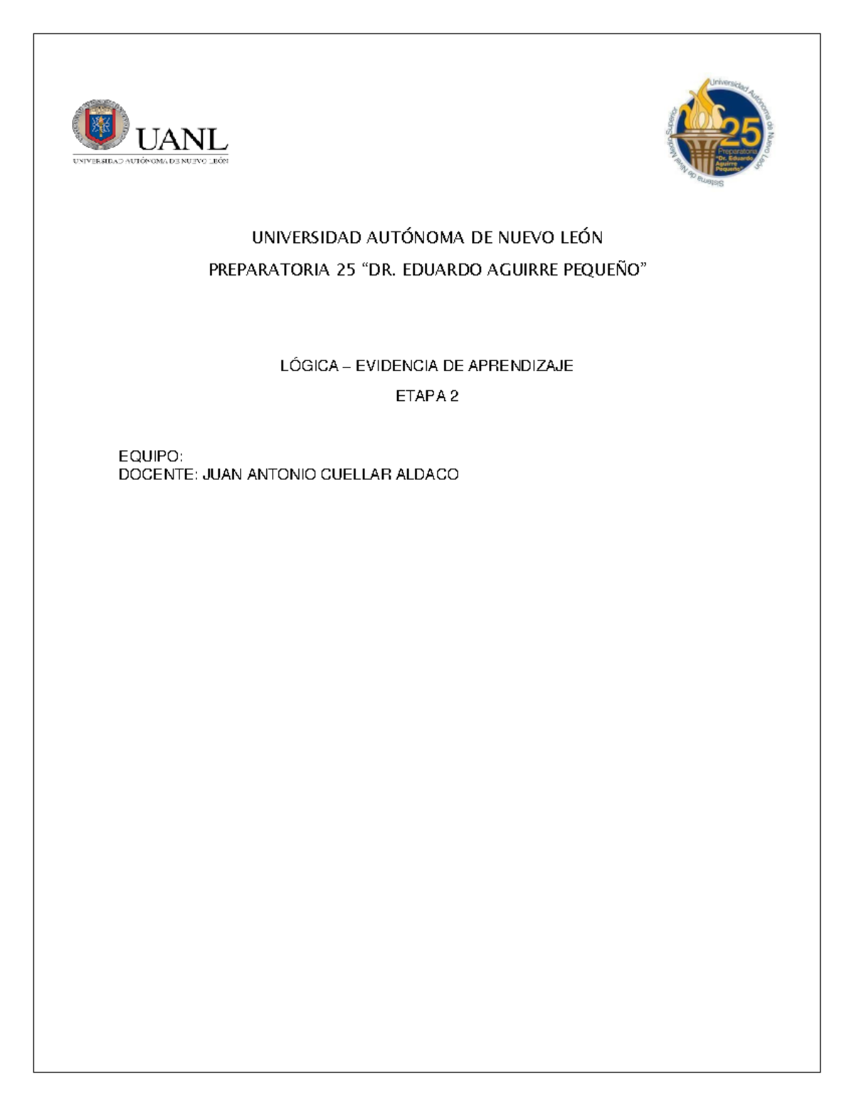 Evidencia 2 Lógica - UNIVERSIDAD AUTÓNOMA DE NUEVO LEÓN PREPARATORIA 25 ...