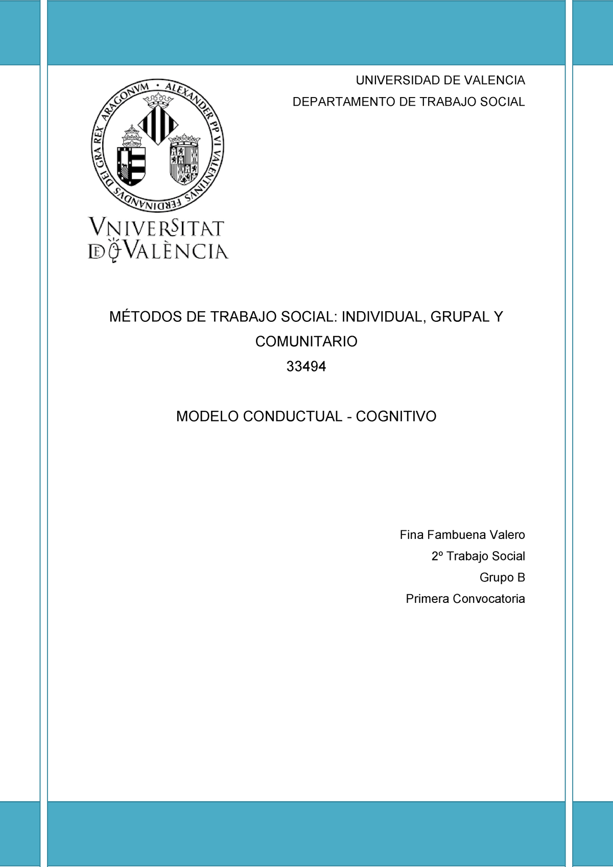 Modelo Conductual-Cognitivo - UNIVERSIDAD DE VALENCIA DEPARTAMENTO DE TRABAJO  SOCIAL MÉTODOS DE - Studocu
