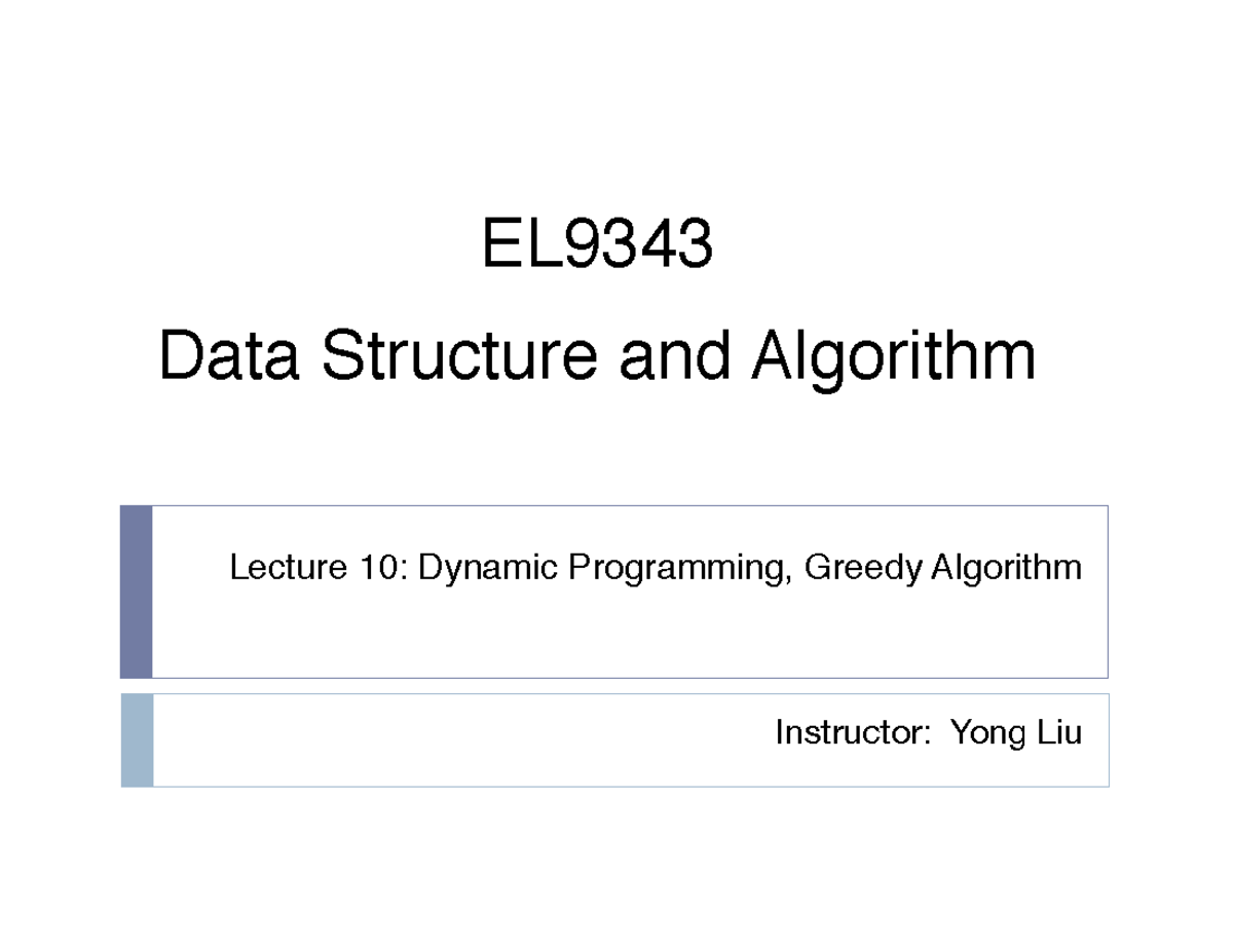 Lecture 10 - Instructor: Yong Liu Lecture 10: Dynamic Programming ...