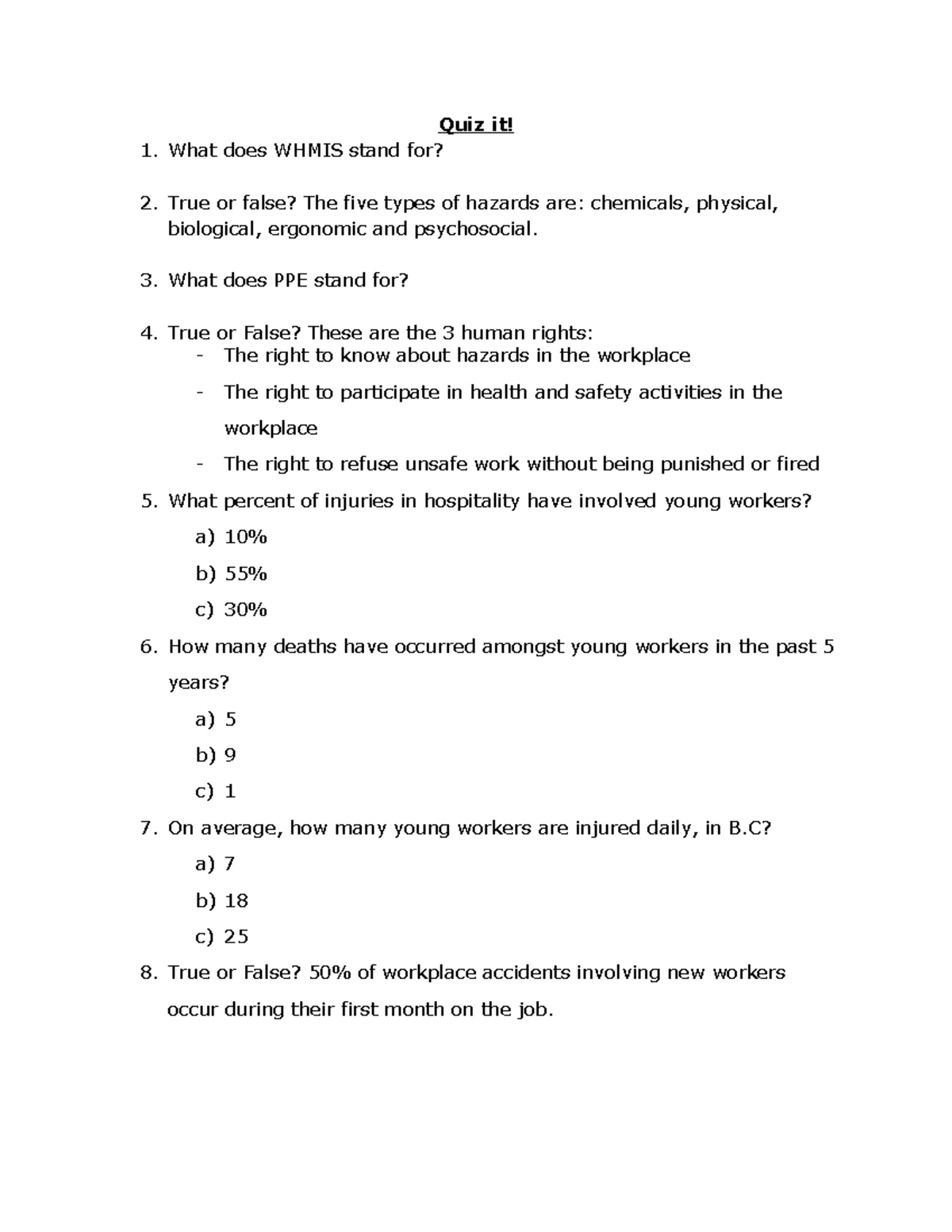 Quiz it - Quiz it! What does WHMIS stand for? True or false? The five ...