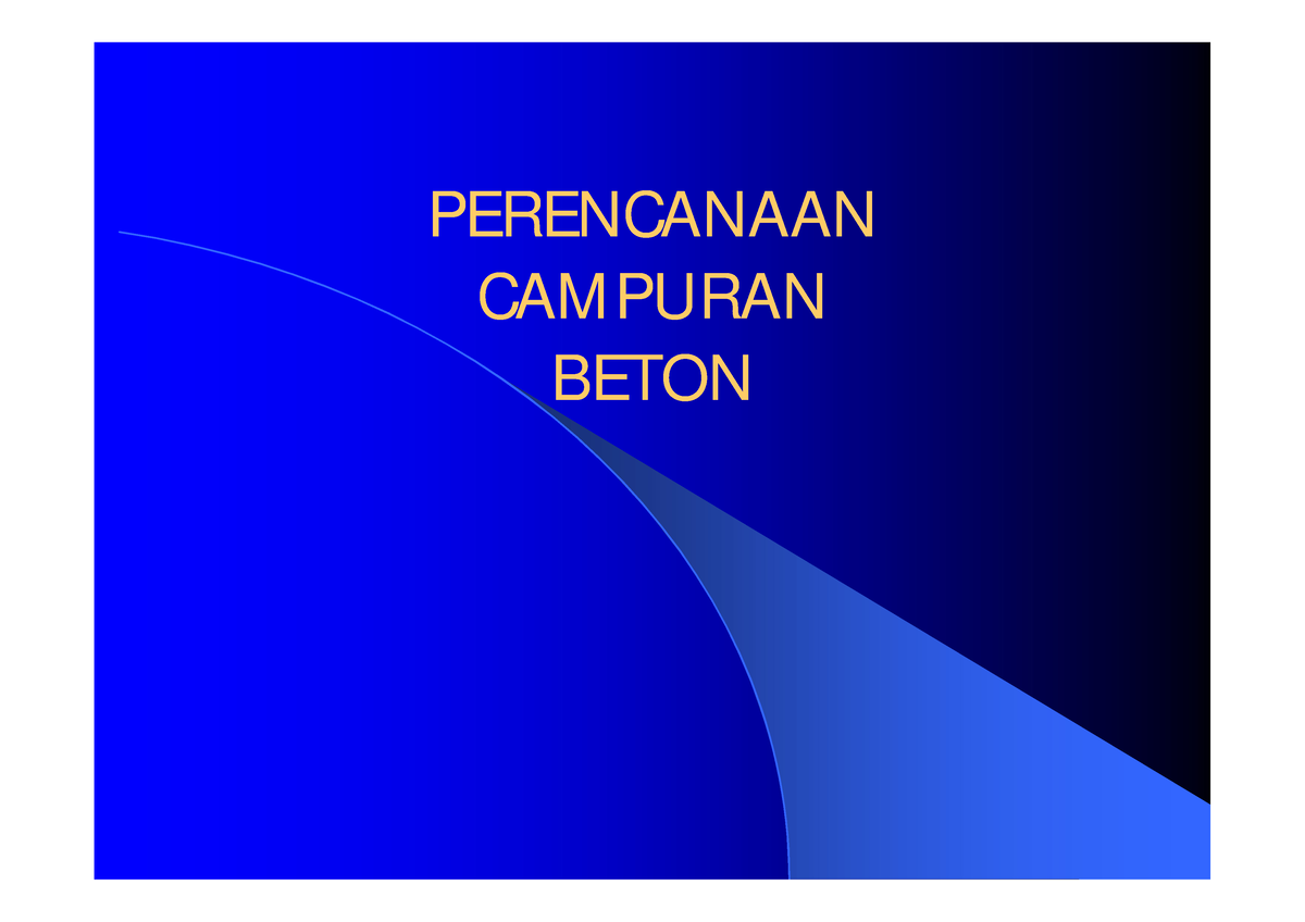 Mix Desain - PERENCANAAN CAMPURAN BETON TUJUAN MIX DESIGN Perancangan ...