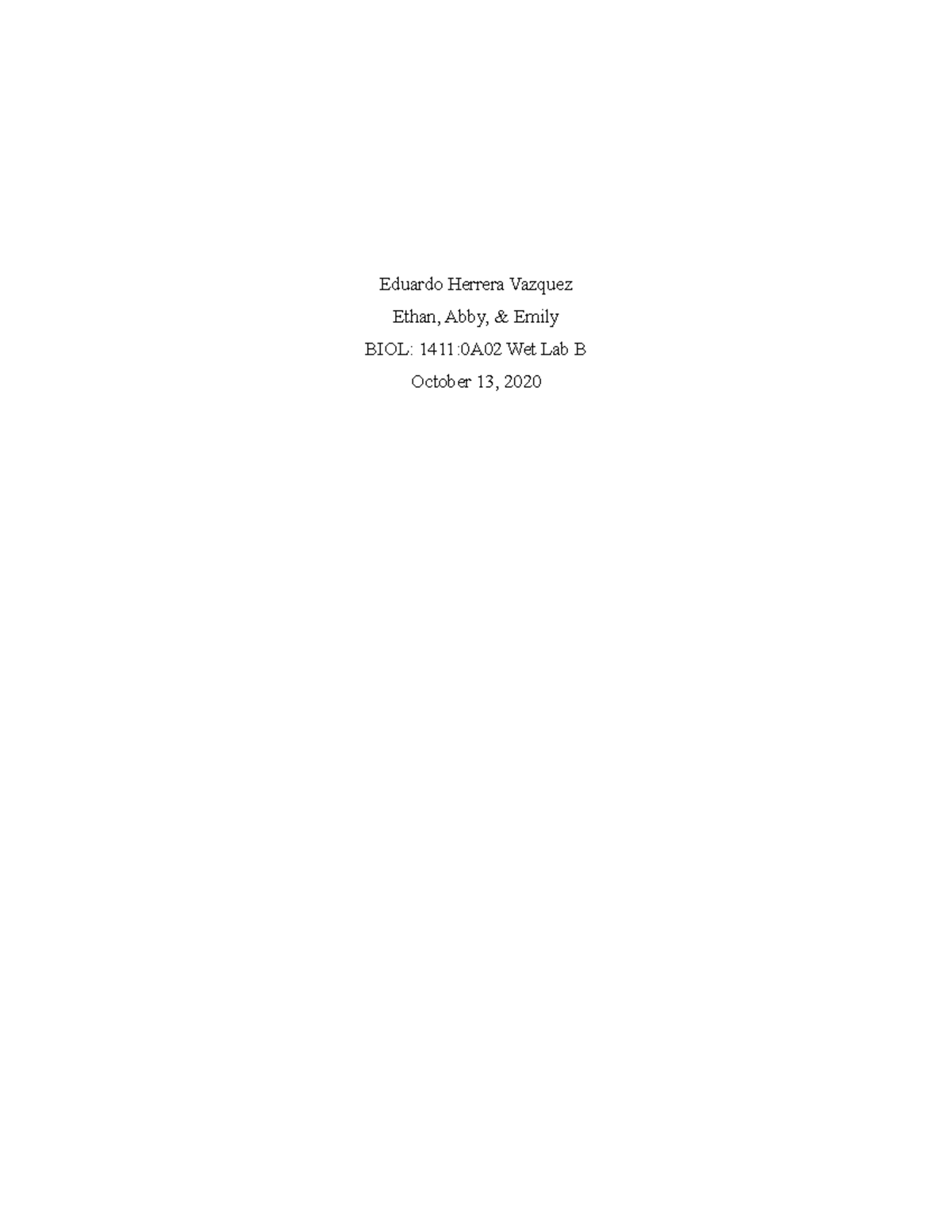 Lab Report - Eduardo Herrera Vazquez Ethan, Ab, Emily BIOL: 1411:0A02 ...