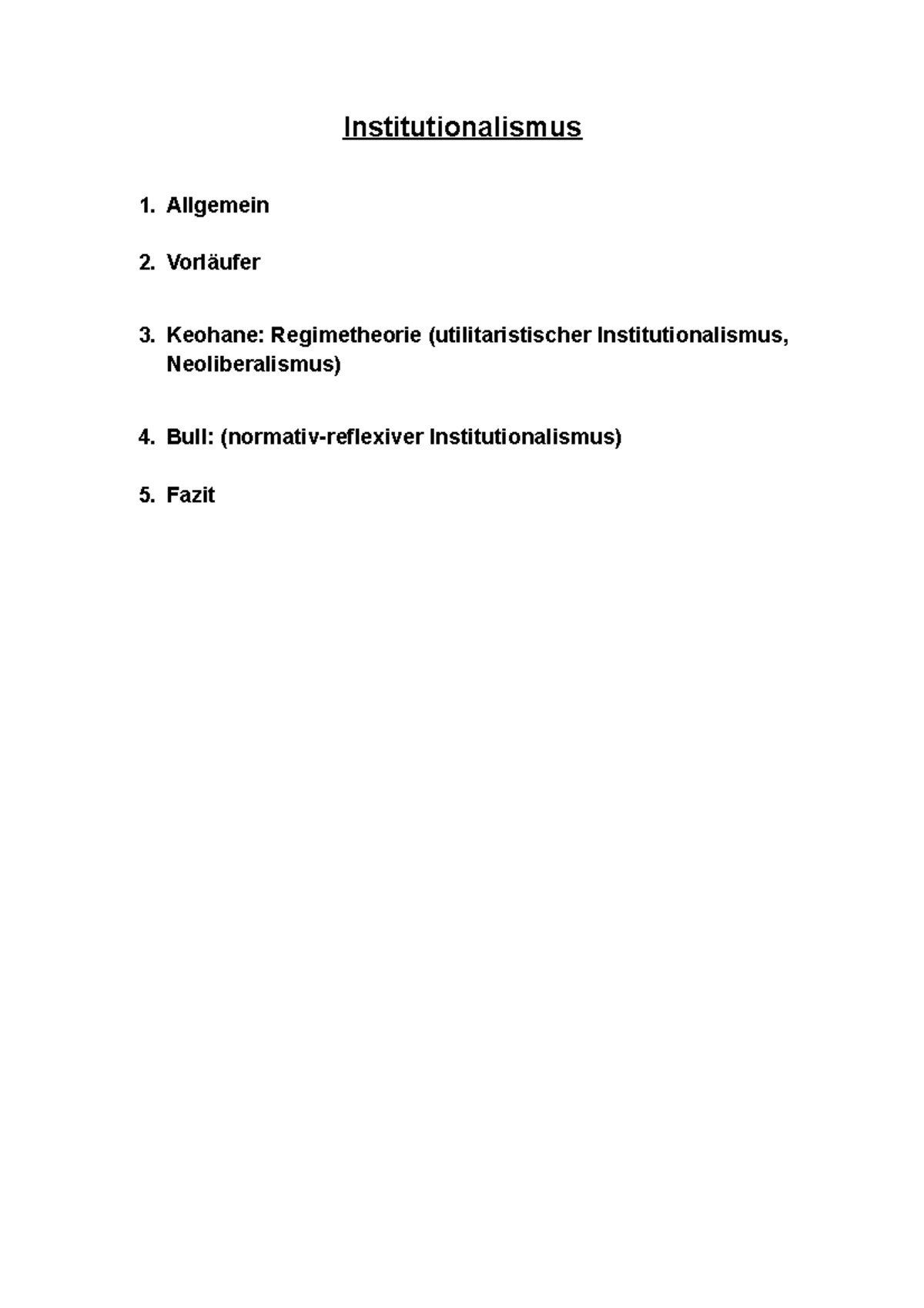 Institutionalismus zusammengefasst Institutionalismus 1. Allgemein 2