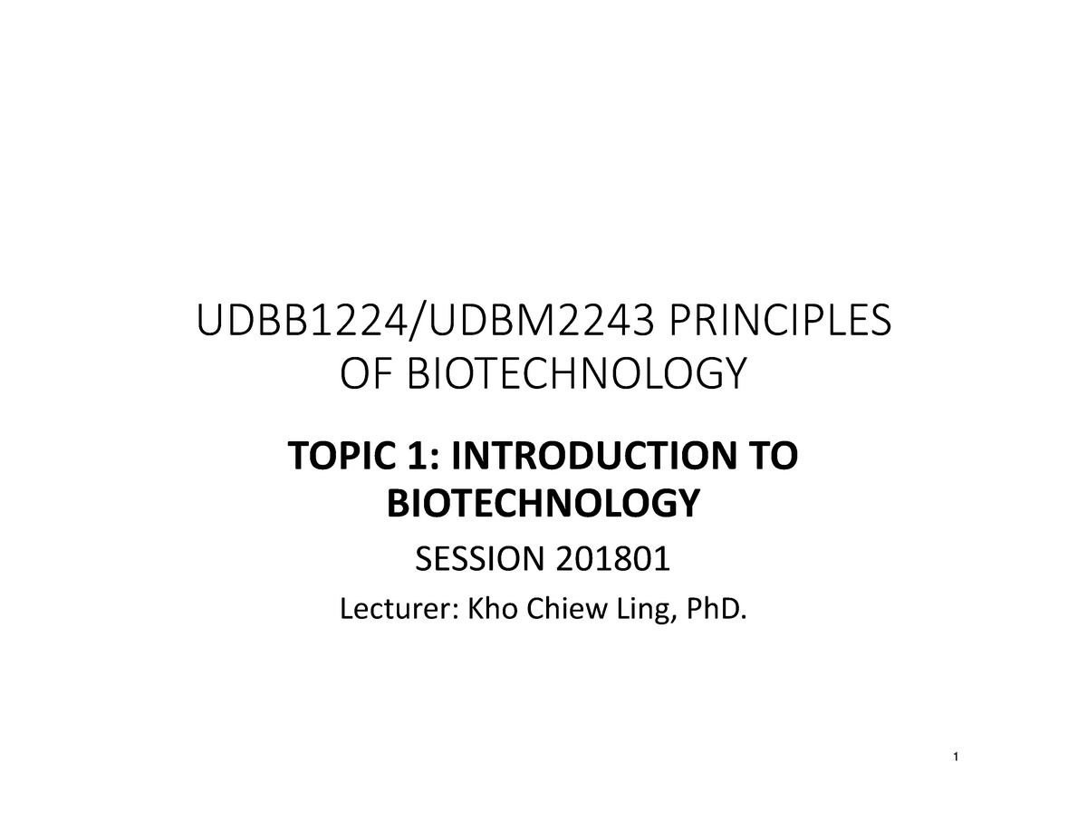 Topic 1 Introduction To Biotechnology - UDBB1224/UDBM2243 PRINCIPLES OF ...