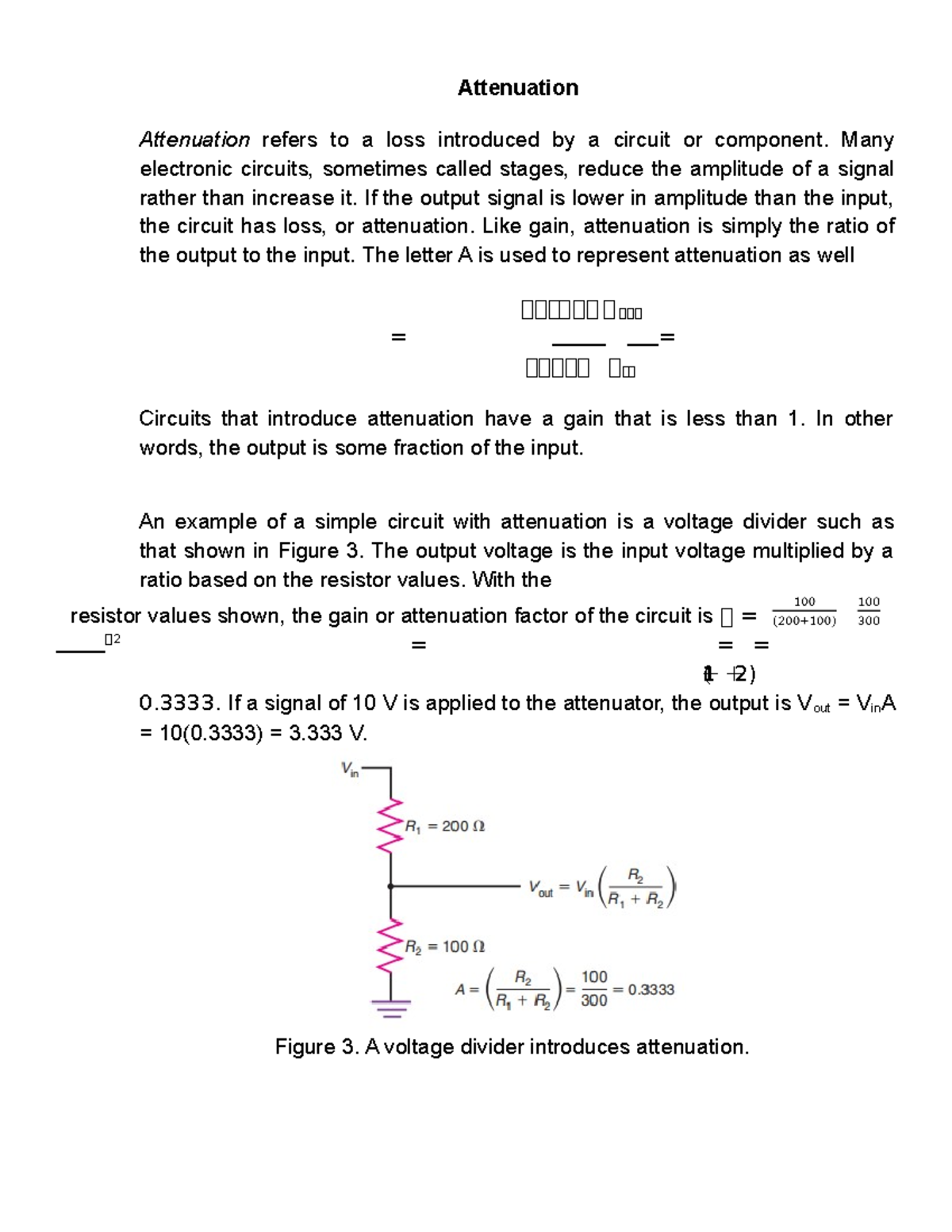 Attenuation Attenuation Attenuation refers to a loss introduced by a