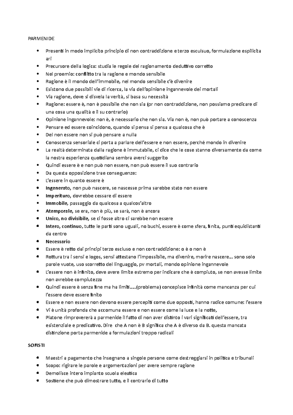 Logica PARMENIDE Presenti in modo implicito principio di non contraddizione e terzo esculsuo