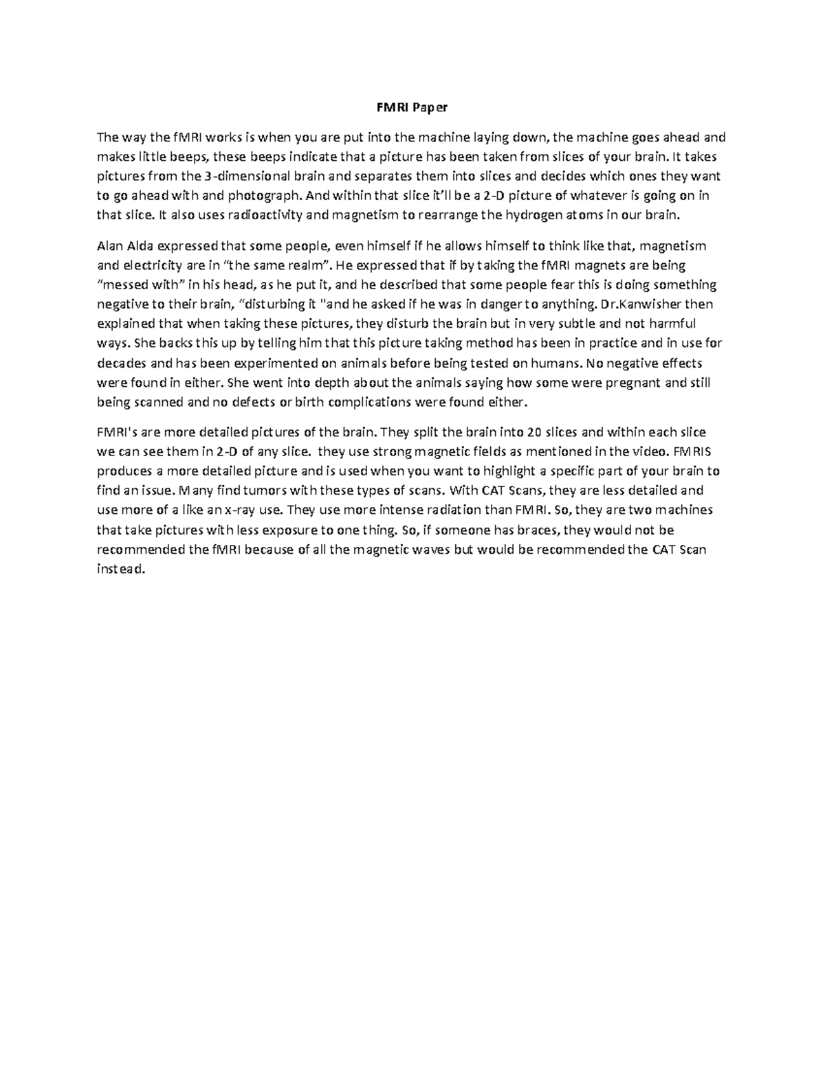 Phyc paper FMRI - FMRI Paper The way the fMRI works is when you are put ...