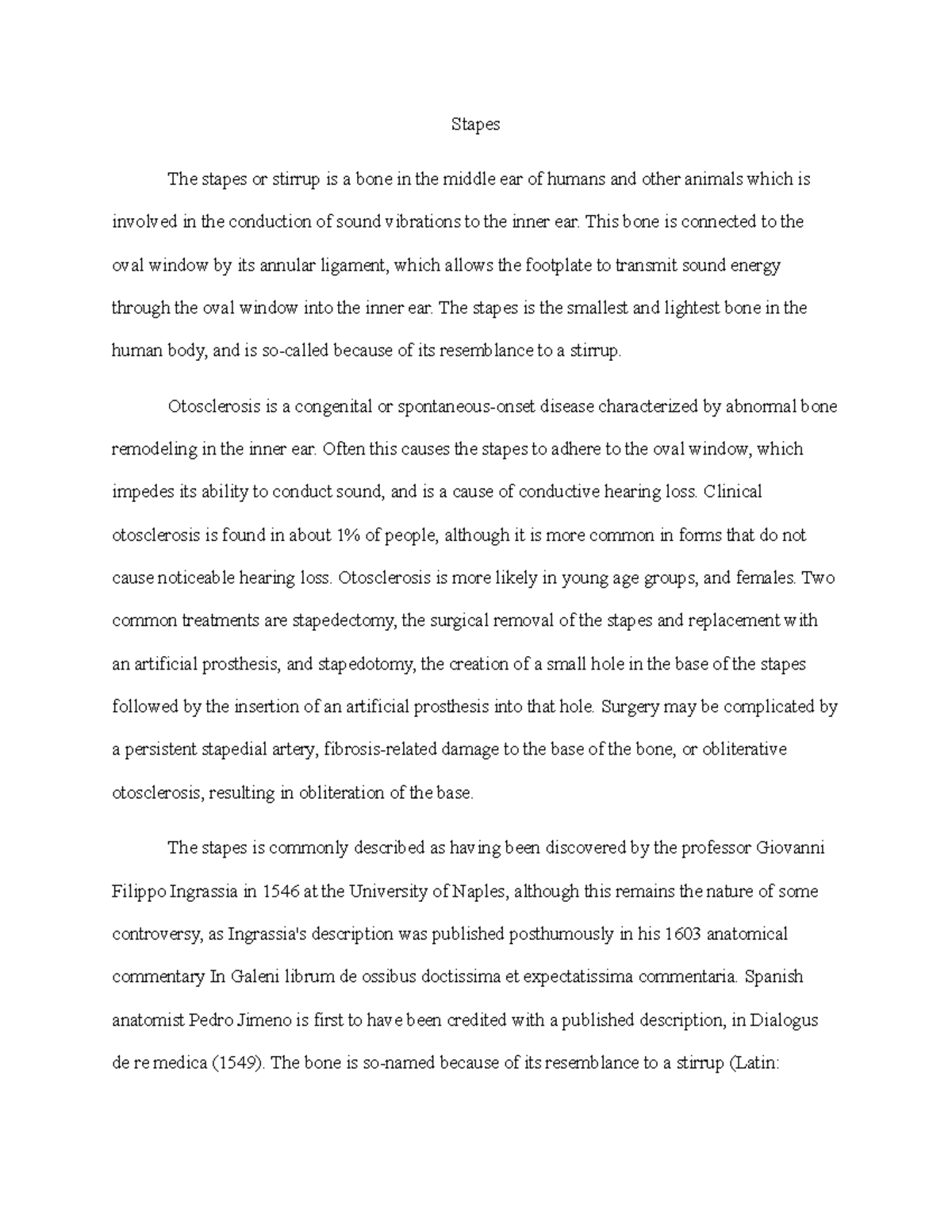 Stapes Stapes The stapes or stirrup is a bone in the middle ear of