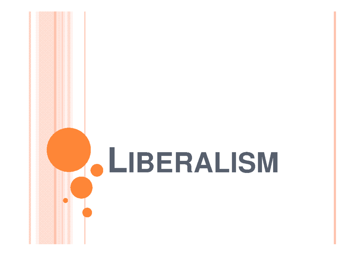 Summary Liberalism - LIBERALISM CONTENTS Assumptions Key Concepts ...