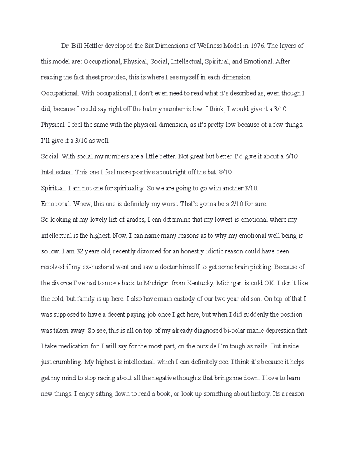 Learning Journal Unit 1 Dr. Bill Hettler developed the Six Dimensions