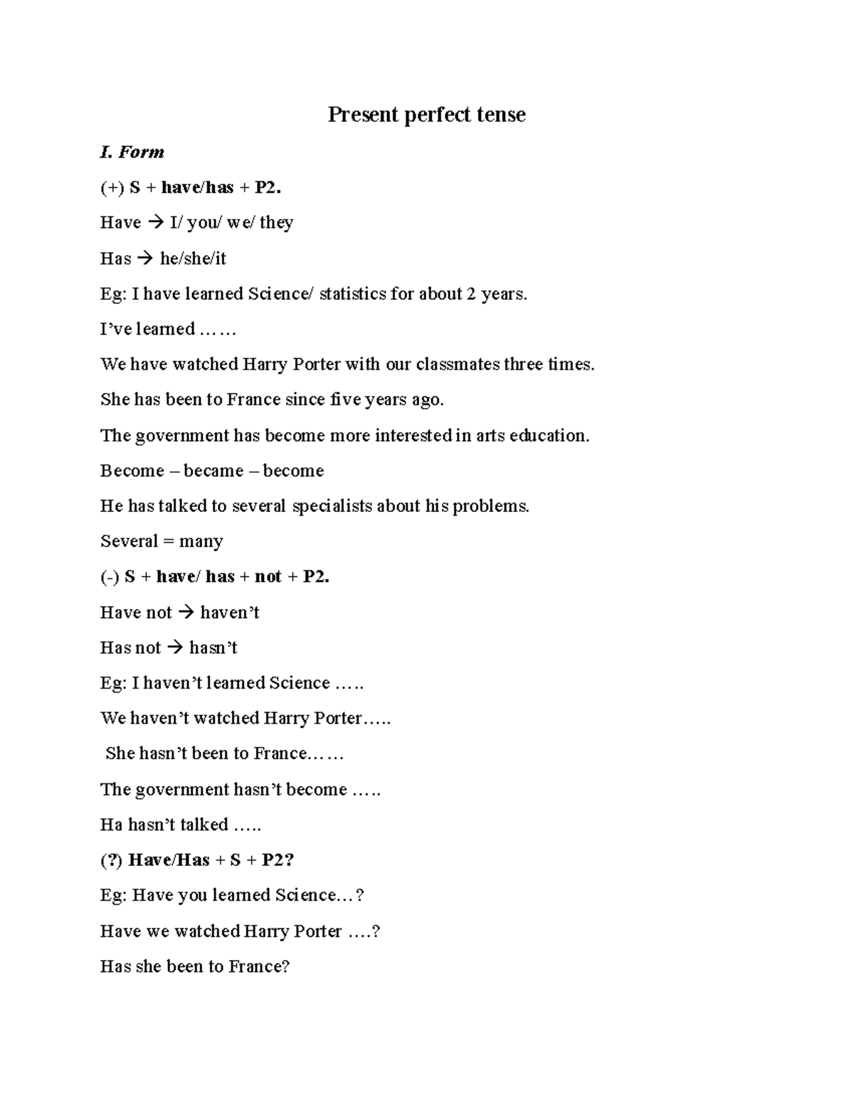 Present perfect tense - Form (+) S + have/has + P2. Have I/ you/ we ...