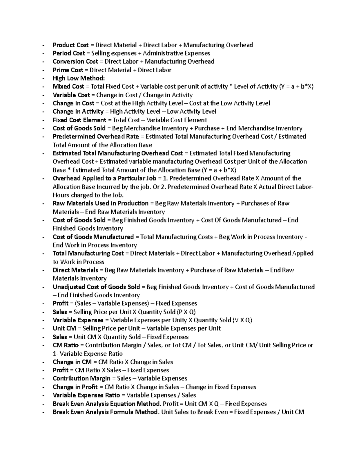 Formulas ACC Product Cost = Direct Material + Direct Labor + Manufacturing Overhead Period
