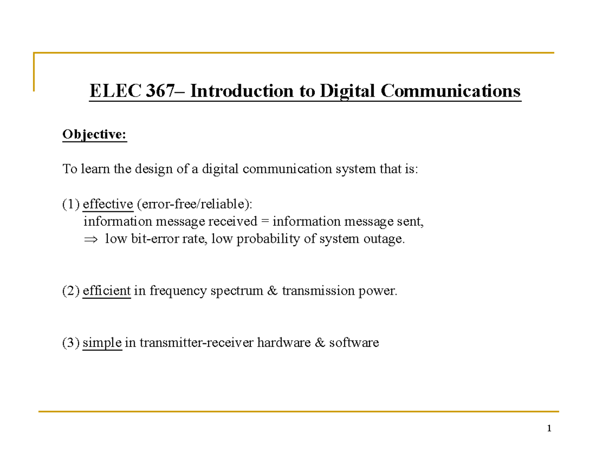 Chapter 1 ELEC 367 Introduction to Digital Communications Objective To learn the design of a