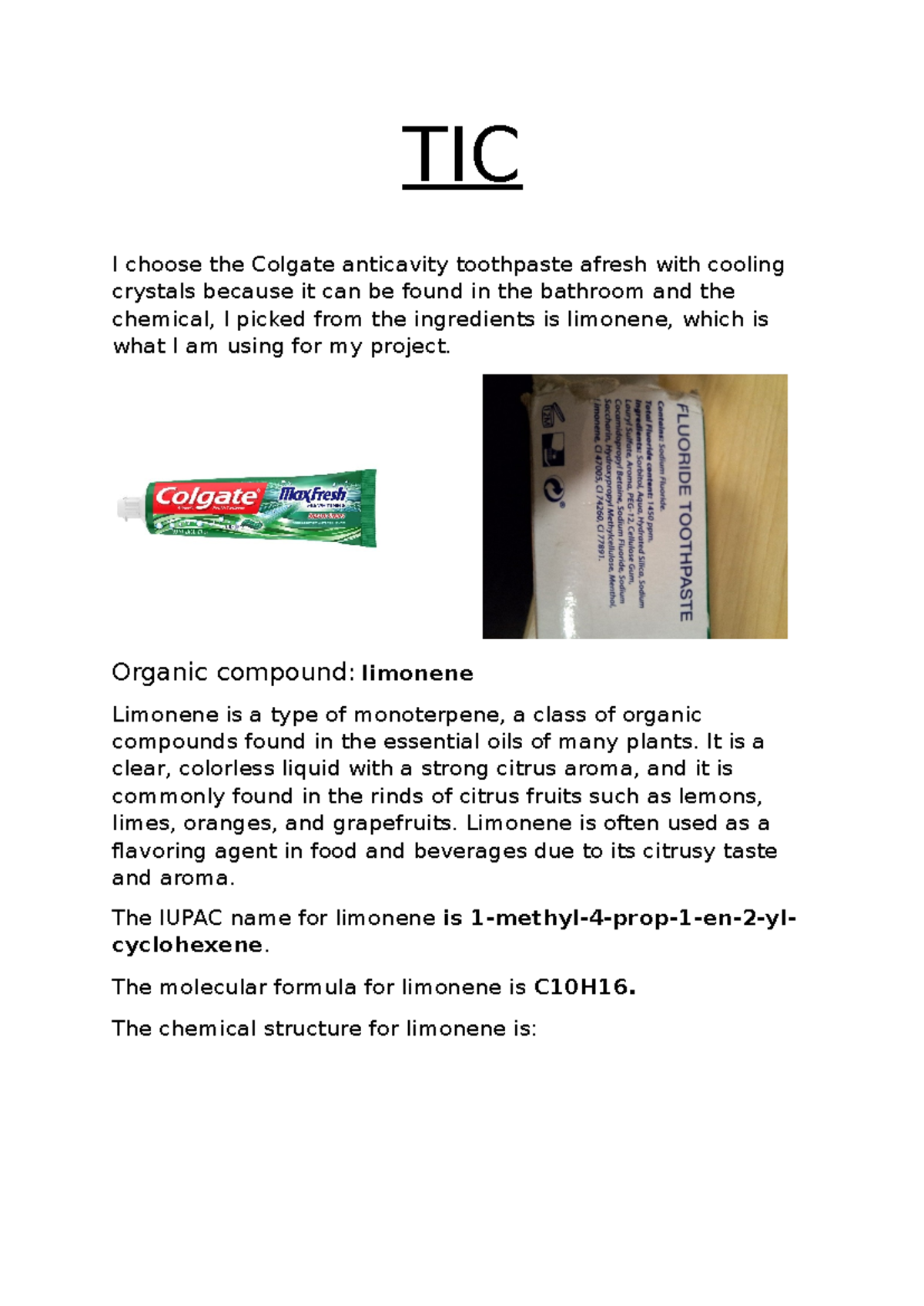 Chemistry project tic - TIC I choose the Colgate anticavity toothpaste ...