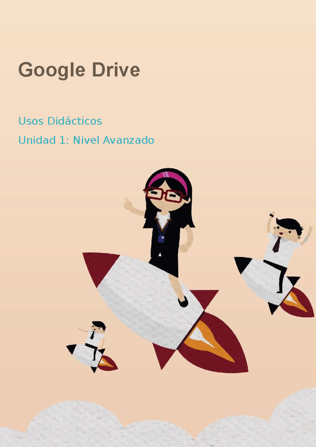 1. Google Drive Google Drive Usos Didácticos Unidad 1 Nivel Avanzado