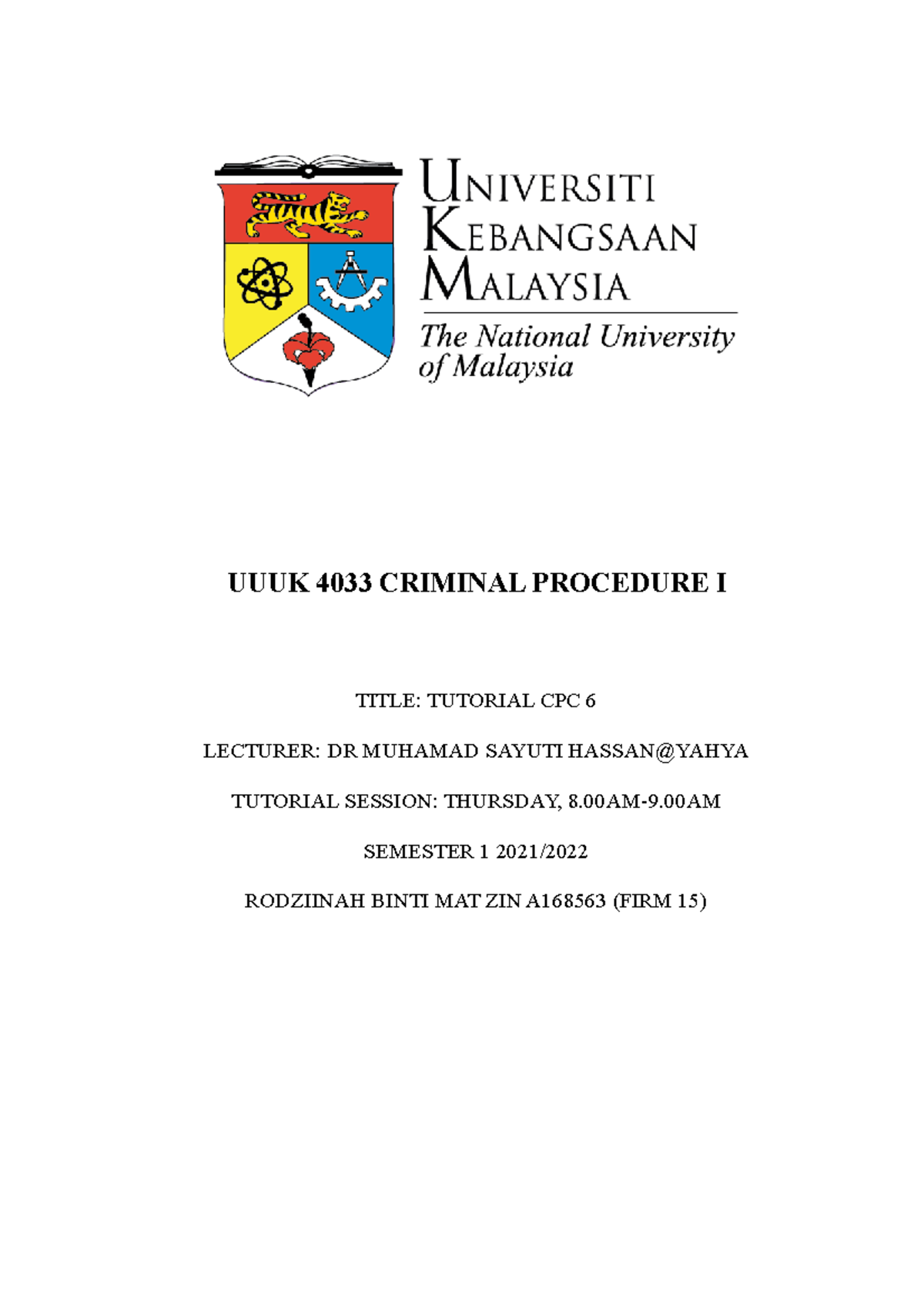 Tuto Week 6 CPC - UUUK 4033 CRIMINAL PROCEDURE I TITLE: TUTORIAL CPC 6 ...