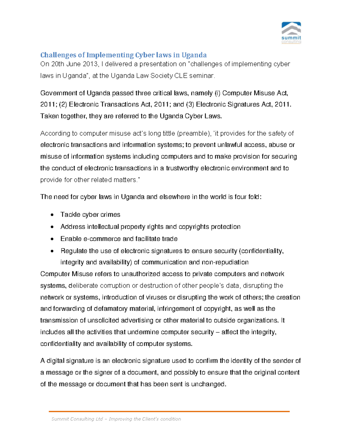 Challenges of Implementing Cyber laws in Uganda Government of Uganda passed three critical