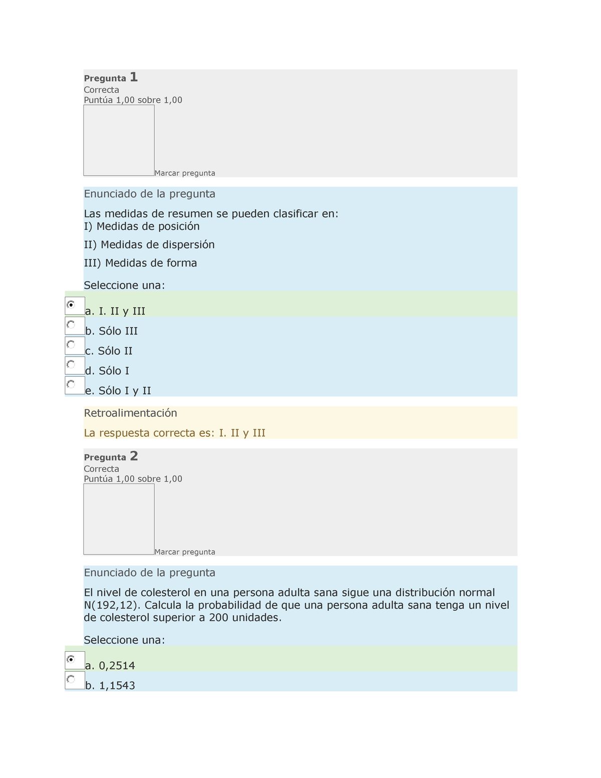 Examen Estadistica-1 - Pregunta 1 Correcta Puntúa 1,00 Sobre 1, Marcar ...