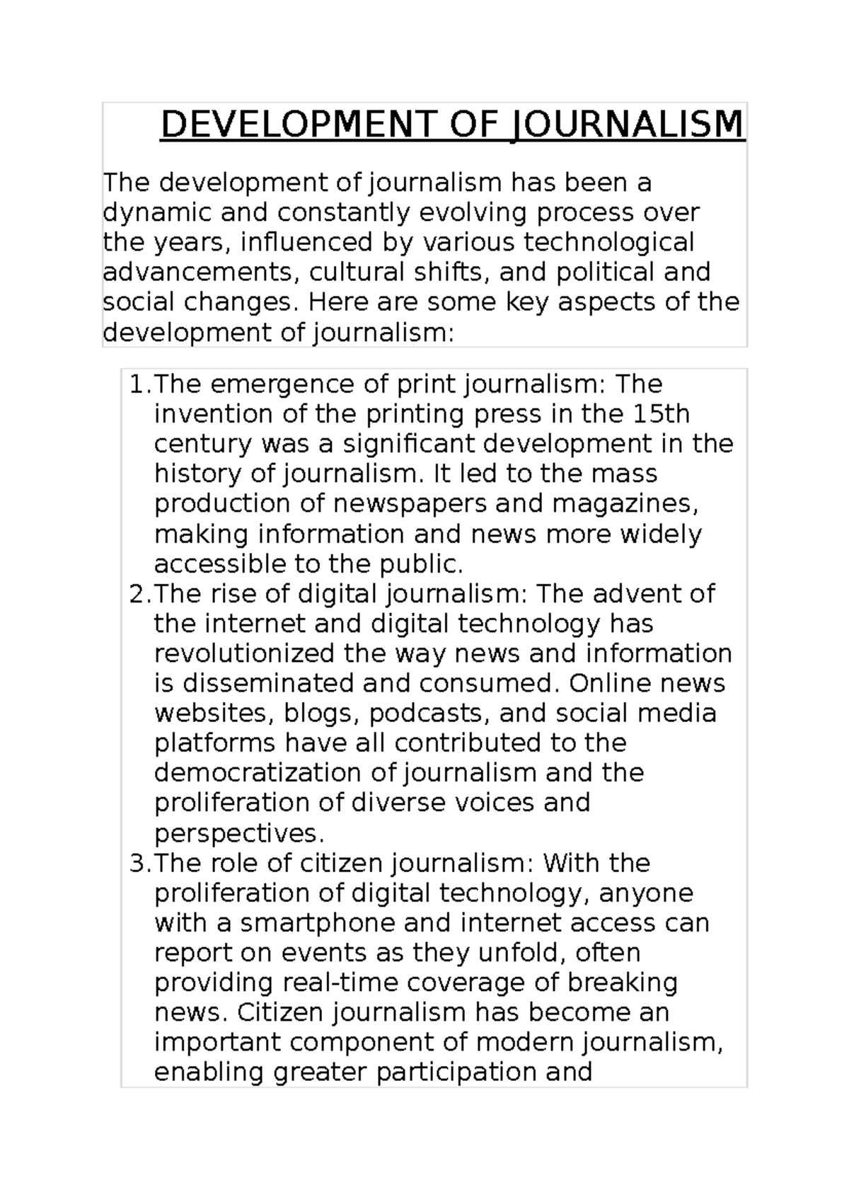 Development OF Journalism DEVELOPMENT OF JOURNALISM The development of journalism has been a