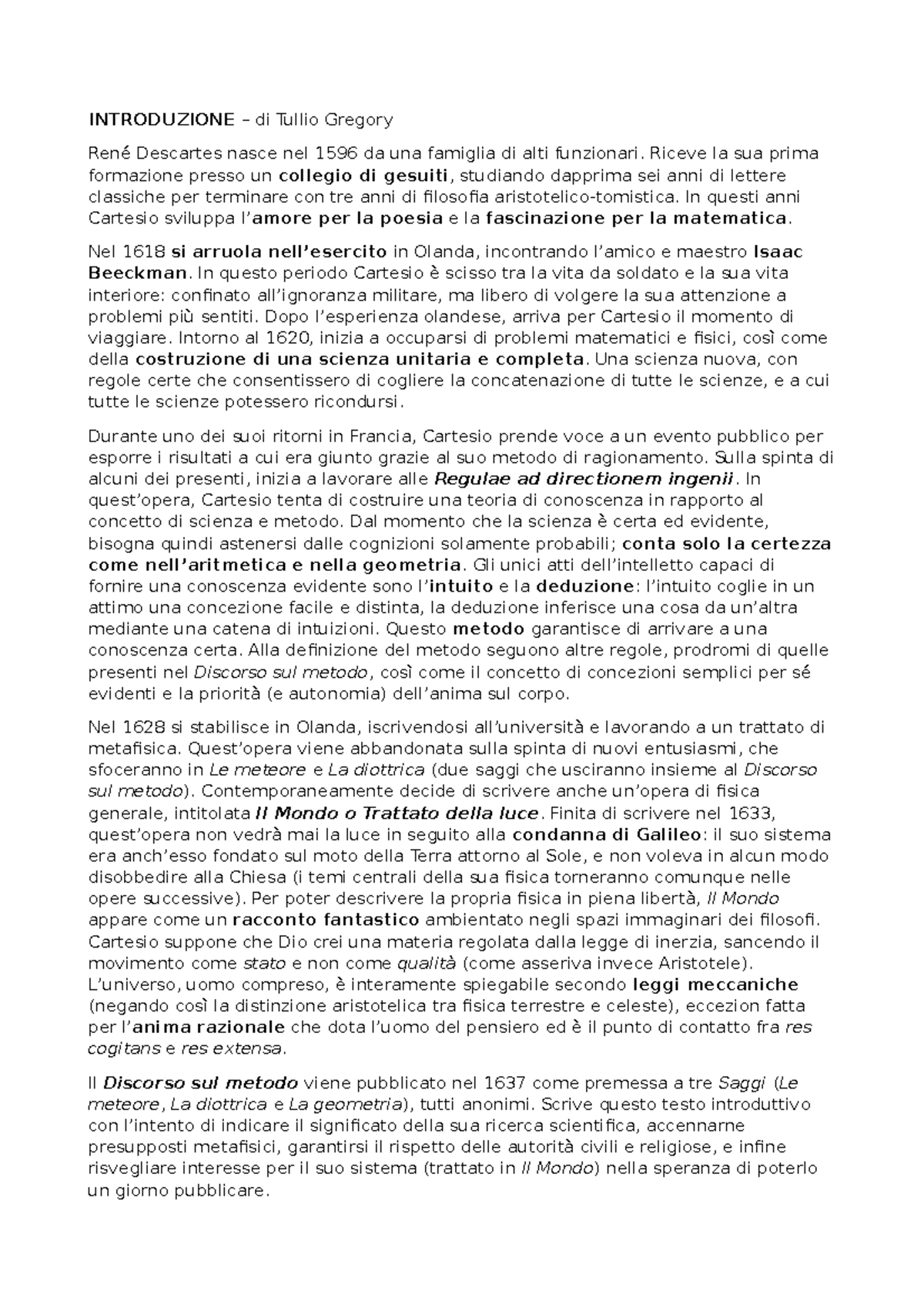 Riassunto di Discorso sul metodo Cartesio INTRODUZIONE di Tullio Gregory Descartes nasce nel