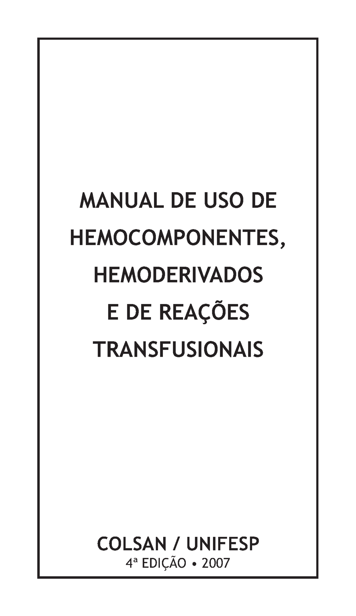 Manual Hemoterapia Colsan Unifesp 4ªED 2007 - MANUAL DE USO DE ...